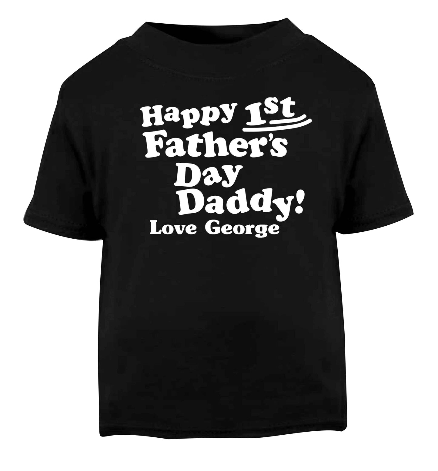 Happy first Fathers Day daddy love personalised Black baby toddler Tshirt 2 years