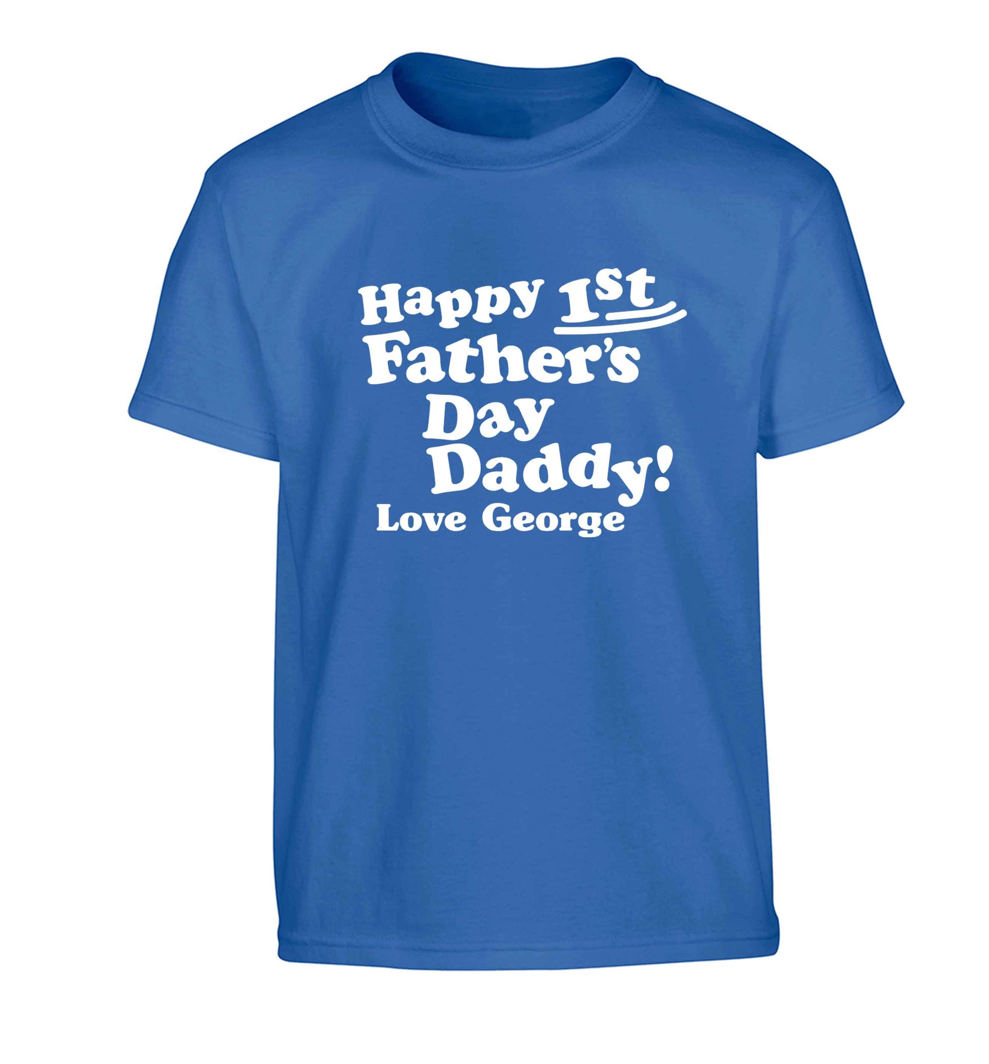 Happy first Fathers Day daddy love personalised Children's blue Tshirt 12-13 Years