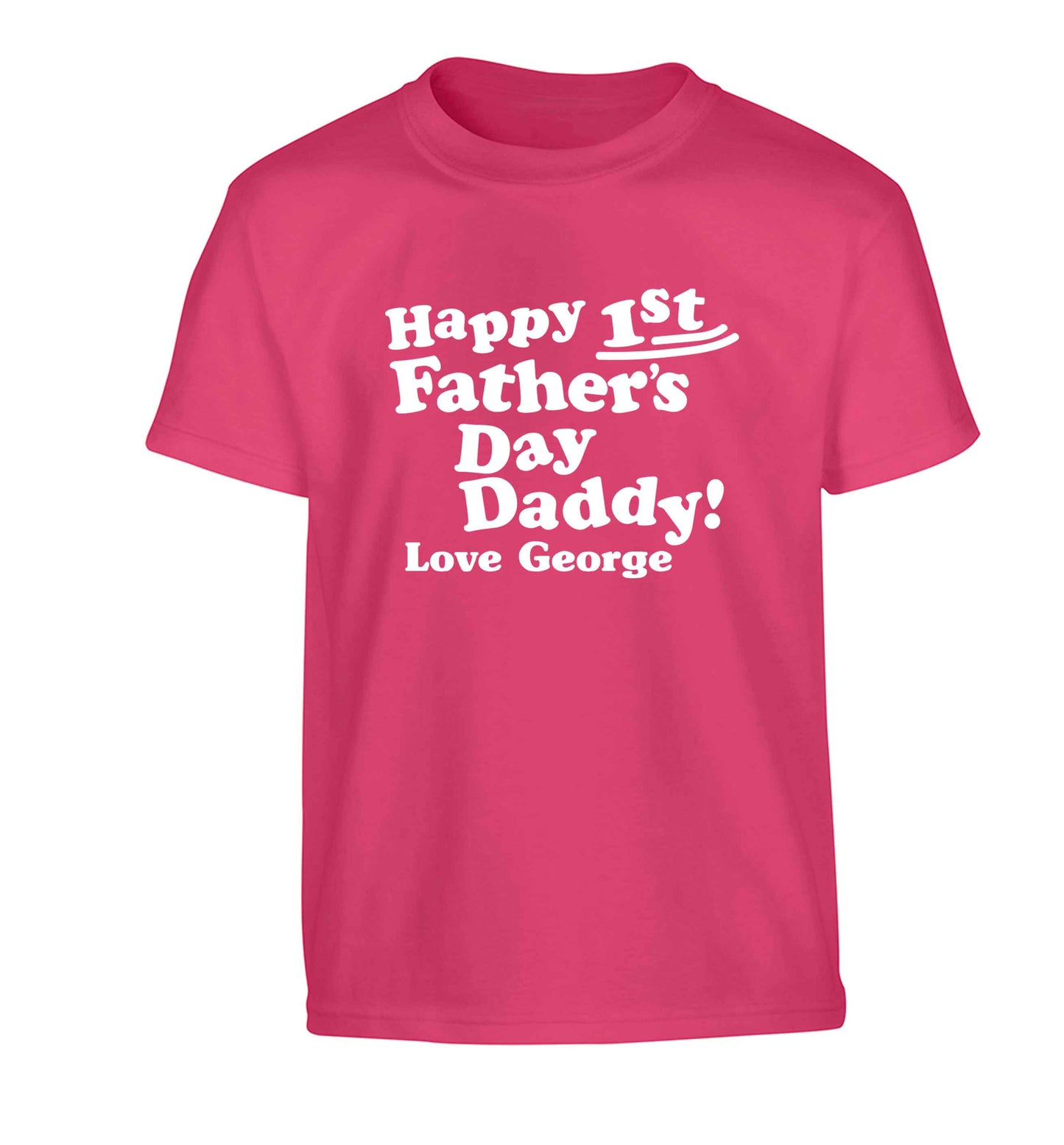 Happy first Fathers Day daddy love personalised Children's pink Tshirt 12-13 Years