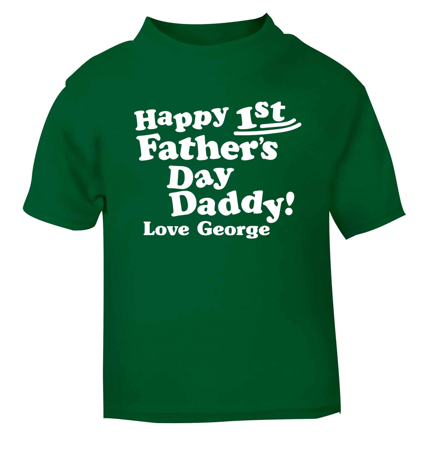 Happy first Fathers Day daddy love personalised green baby toddler Tshirt 2 Years