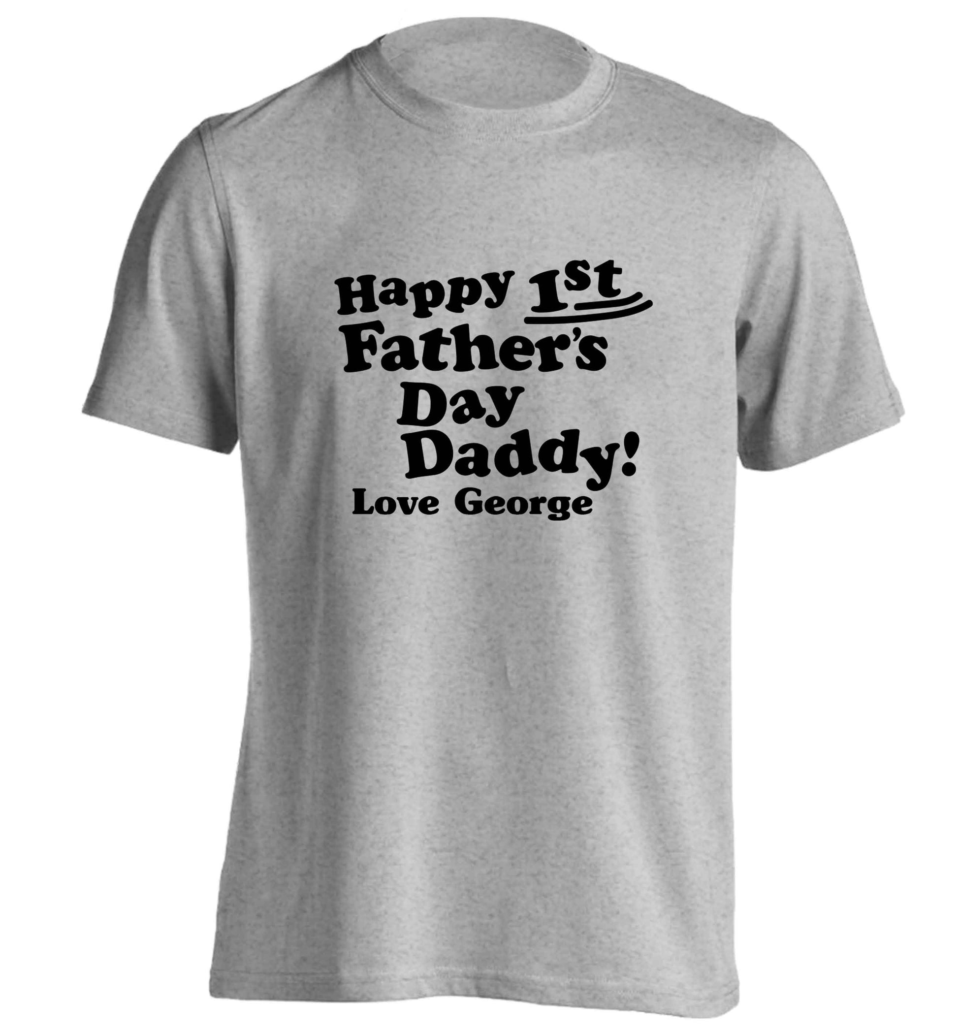 Happy first Fathers Day daddy love personalised adults unisex grey Tshirt 2XL