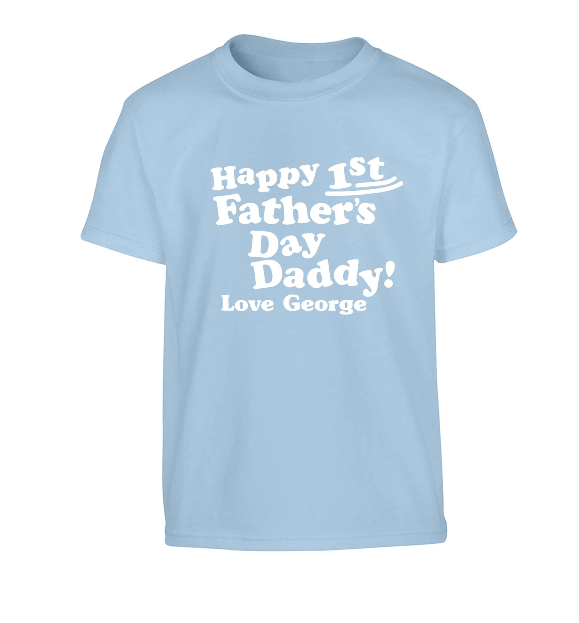 Happy first Fathers Day daddy love personalised Children's light blue Tshirt 12-13 Years