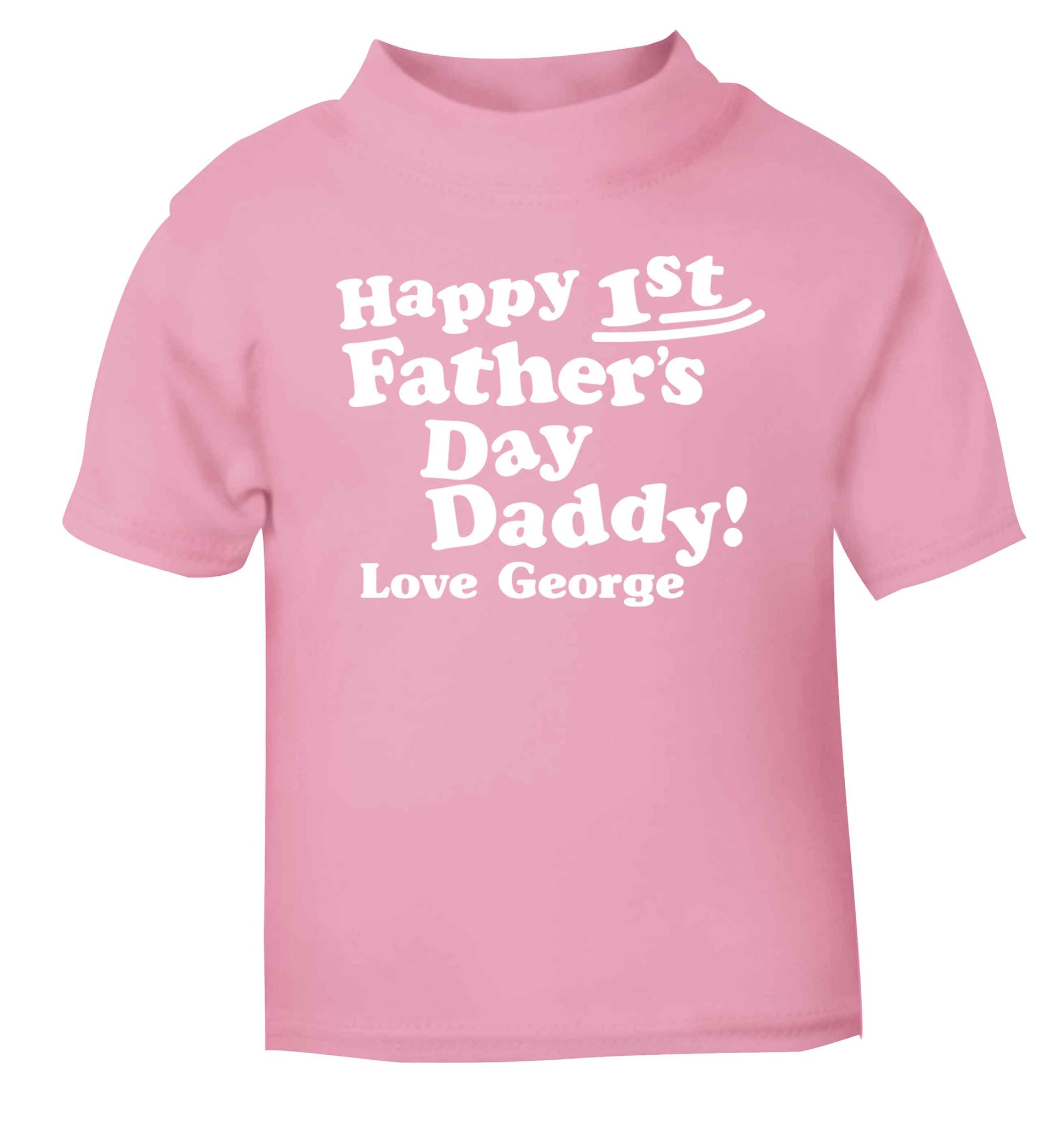Happy first Fathers Day daddy love personalised light pink baby toddler Tshirt 2 Years
