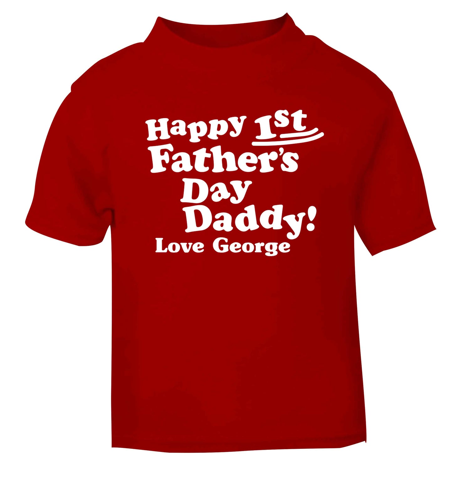 Happy first Fathers Day daddy love personalised red baby toddler Tshirt 2 Years