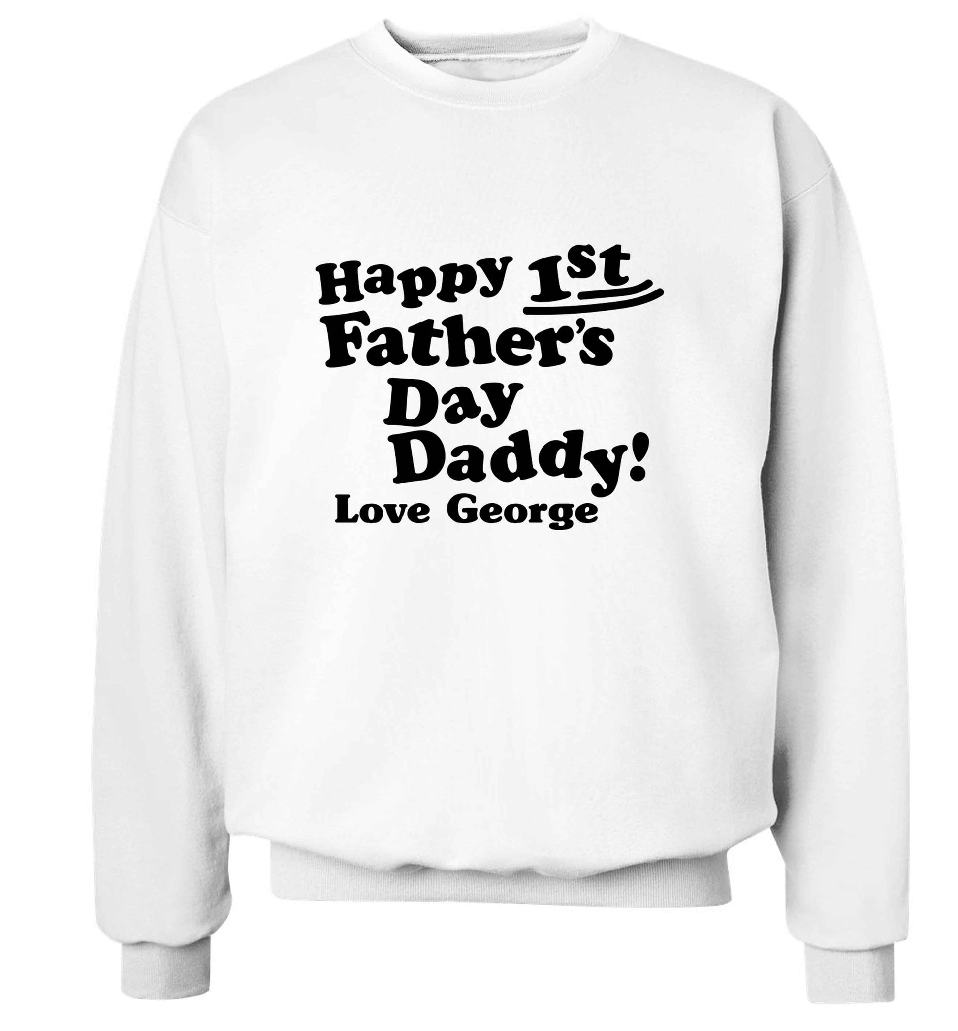 Happy first Fathers Day daddy love personalised adult's unisex white sweater 2XL