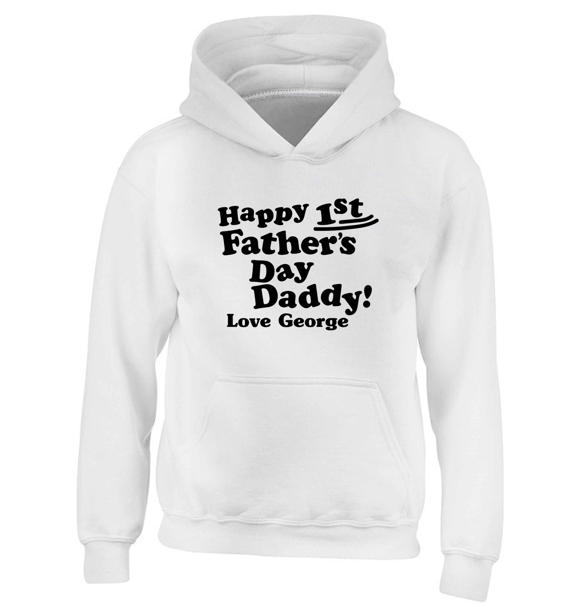 Happy first Fathers Day daddy love personalised children's white hoodie 12-13 Years