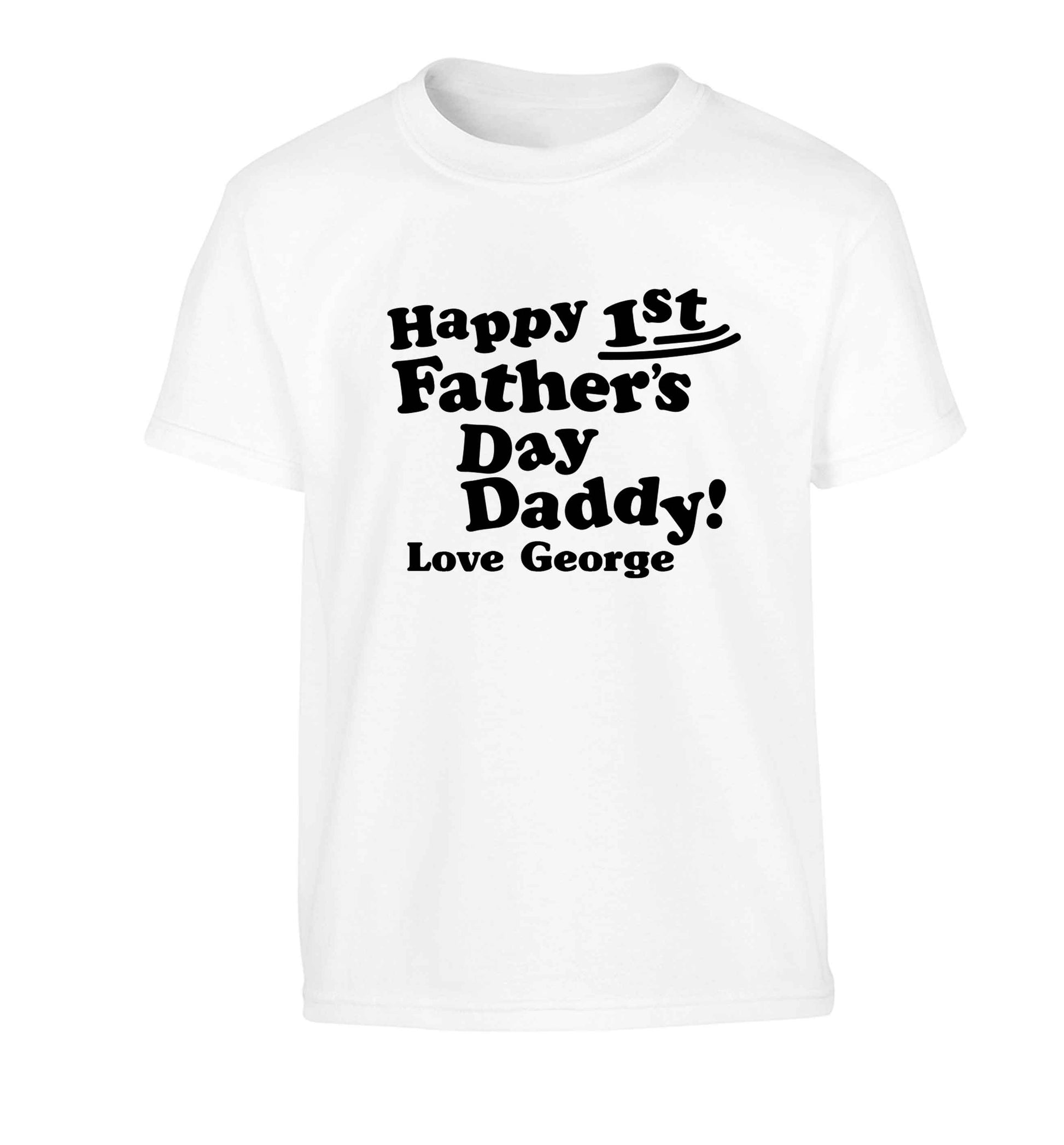 Happy first Fathers Day daddy love personalised Children's white Tshirt 12-13 Years