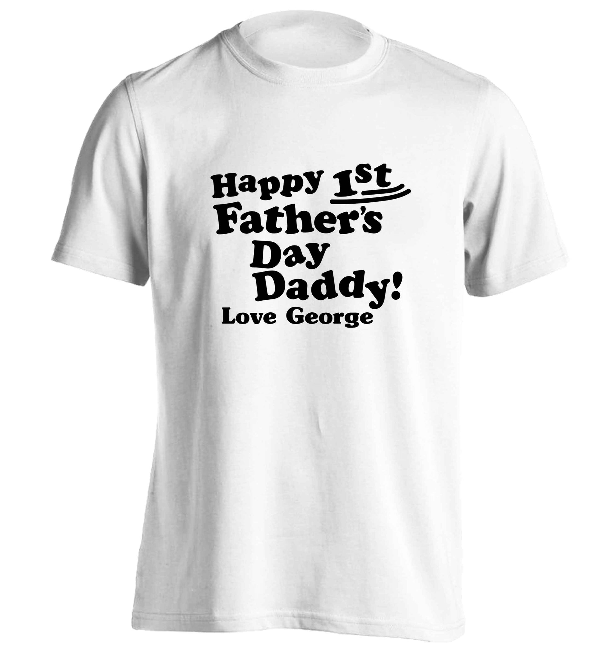 Happy first Fathers Day daddy love personalised adults unisex white Tshirt 2XL