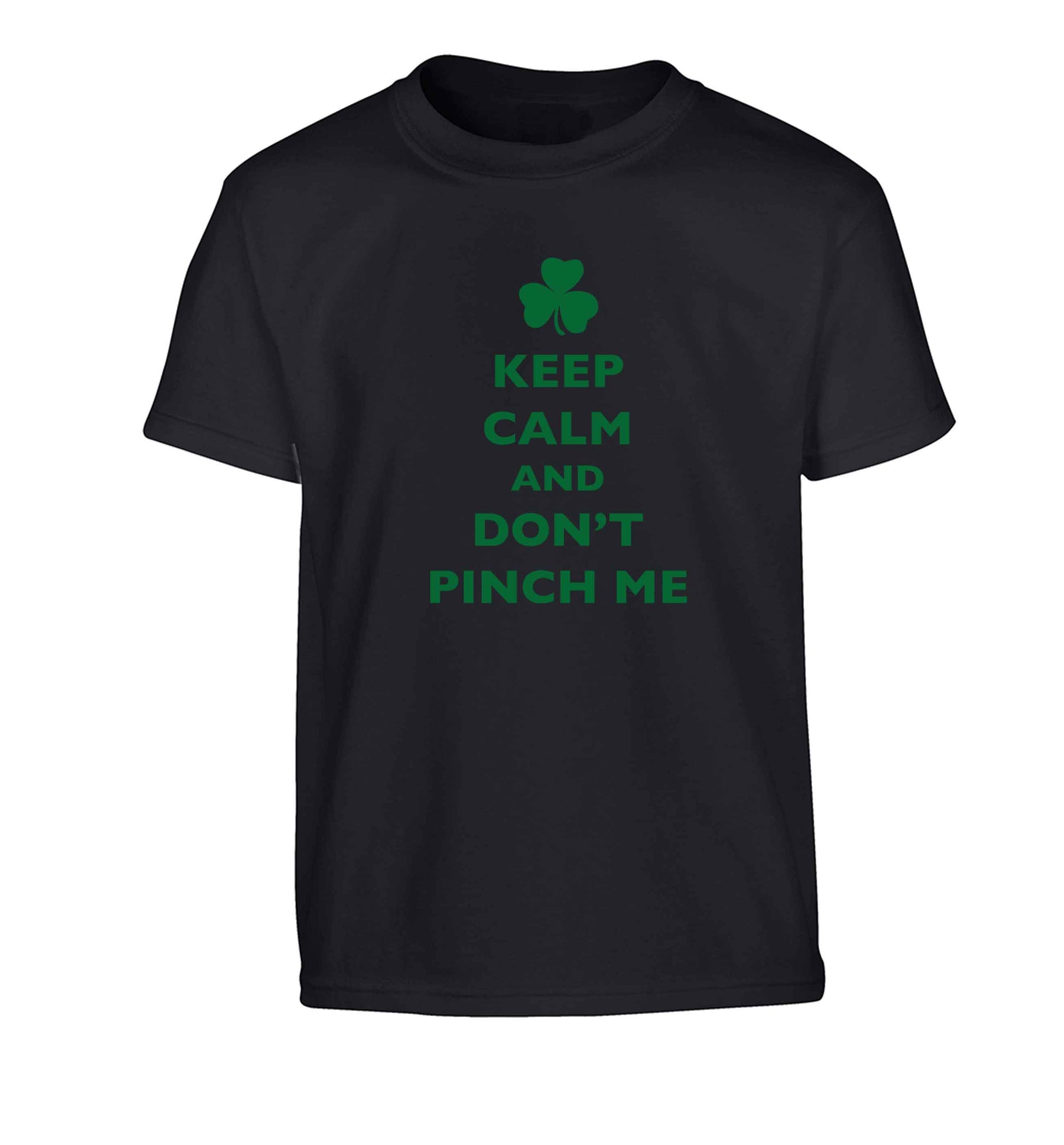 Keep calm and don't pinch me Children's black Tshirt 12-13 Years