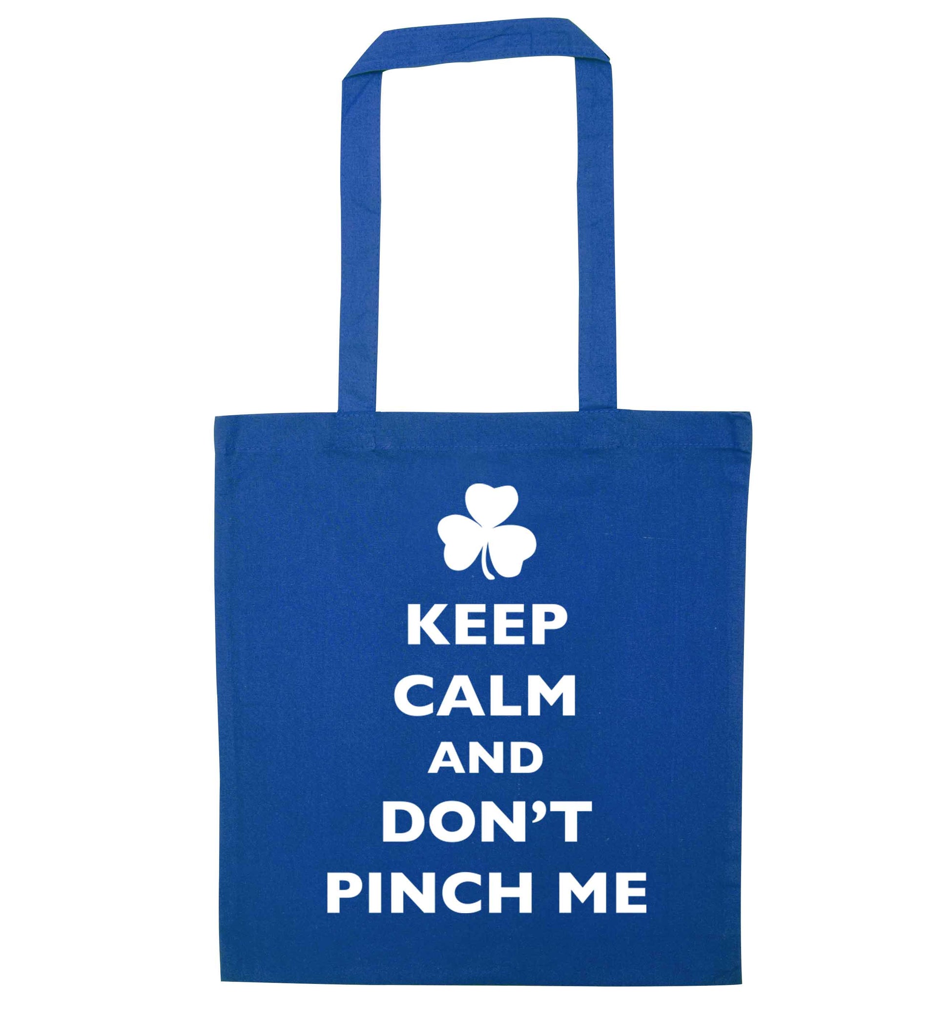 Keep calm and don't pinch me blue tote bag