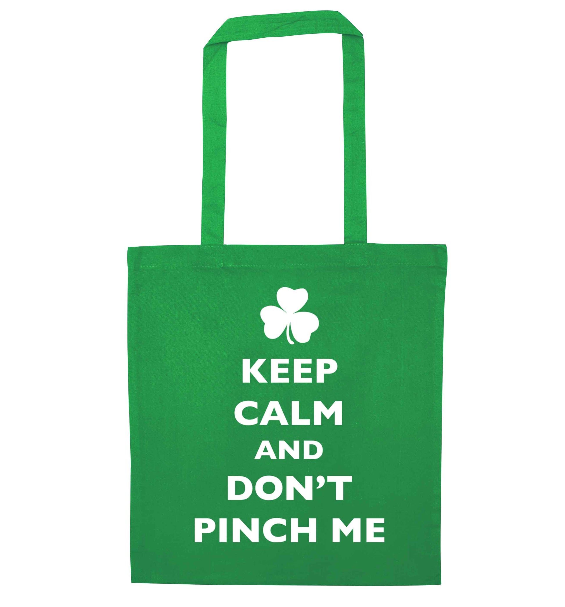 Keep calm and don't pinch me green tote bag