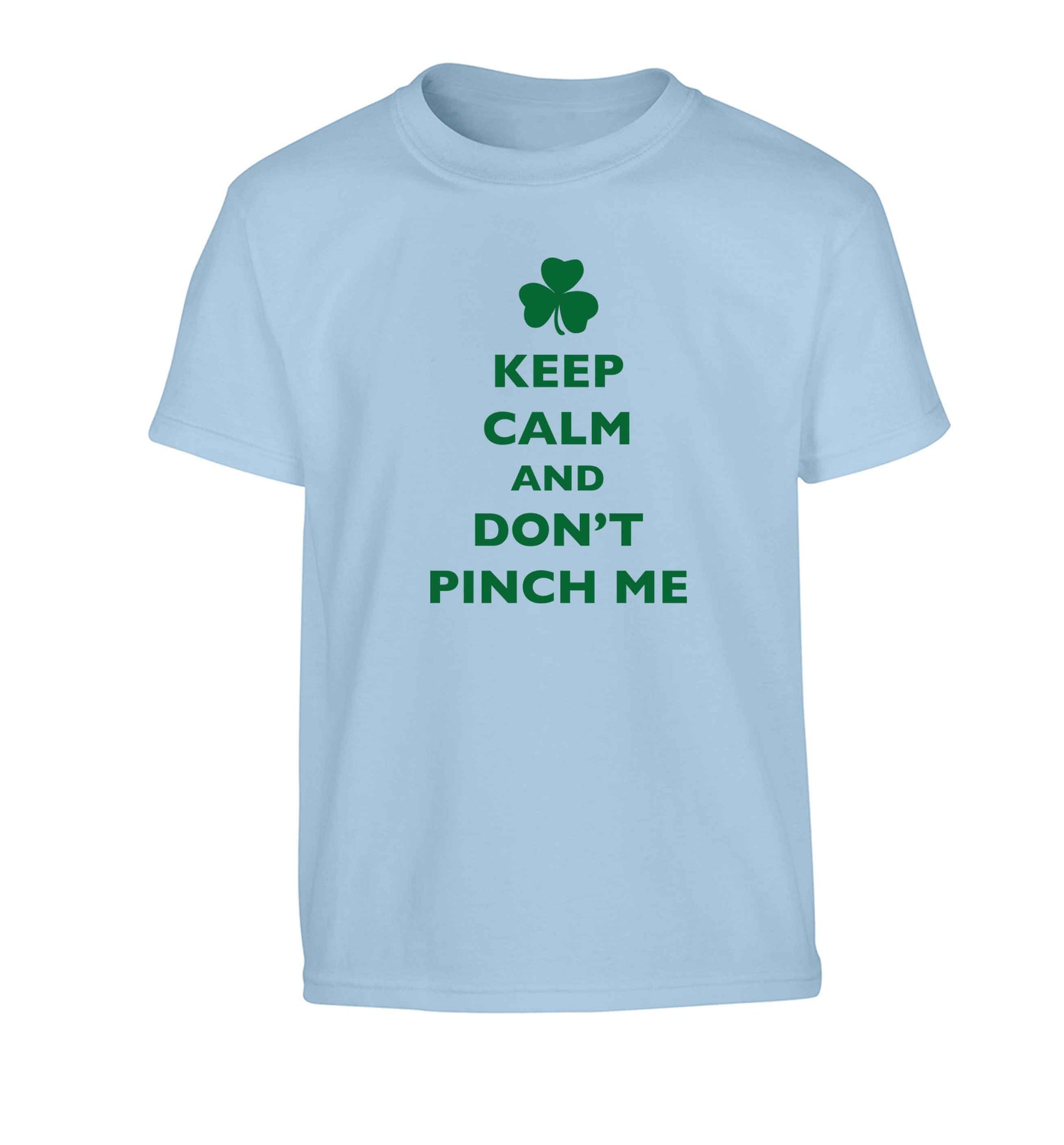 Keep calm and don't pinch me Children's light blue Tshirt 12-13 Years