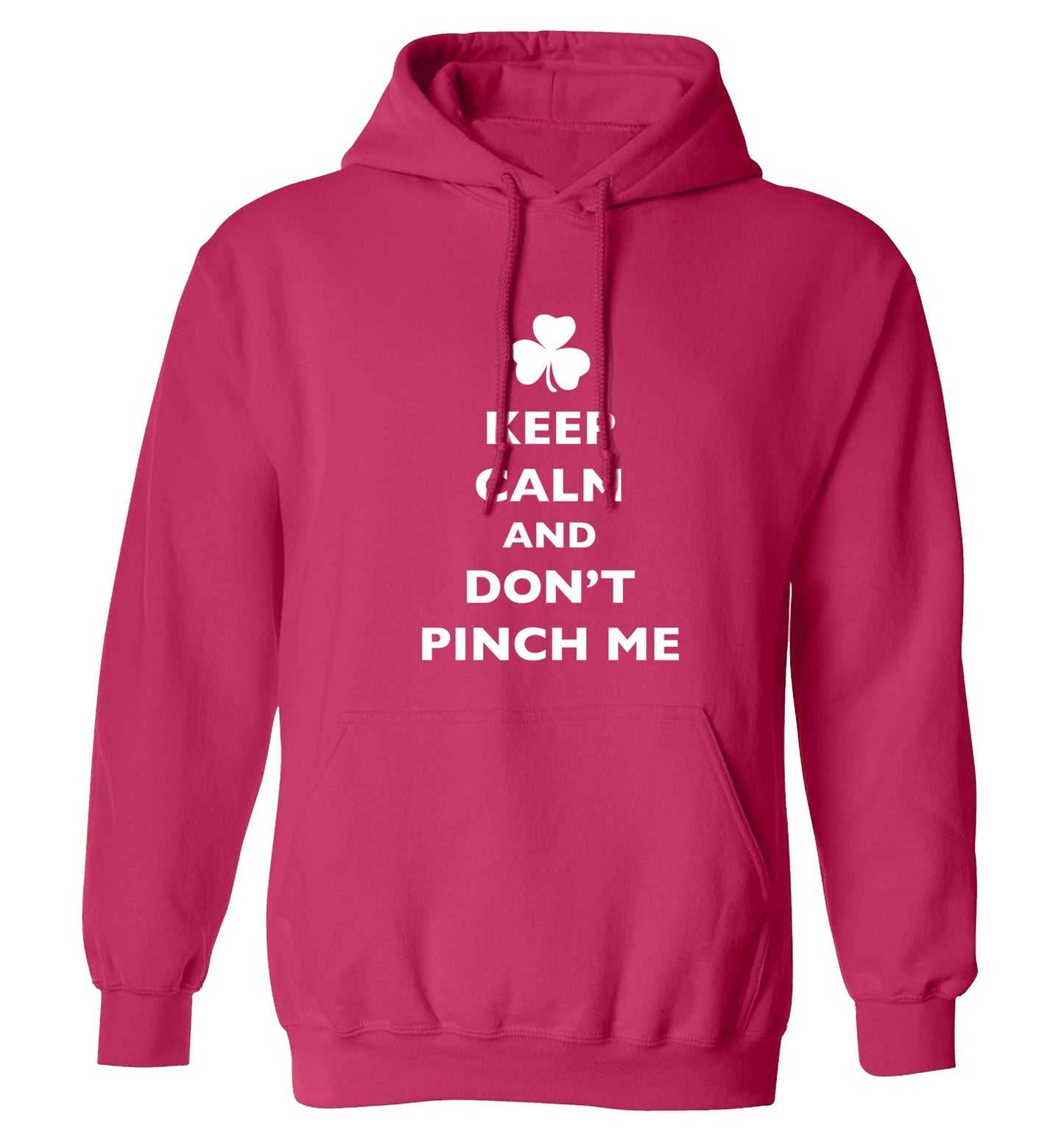Keep calm and don't pinch me adults unisex pink hoodie 2XL