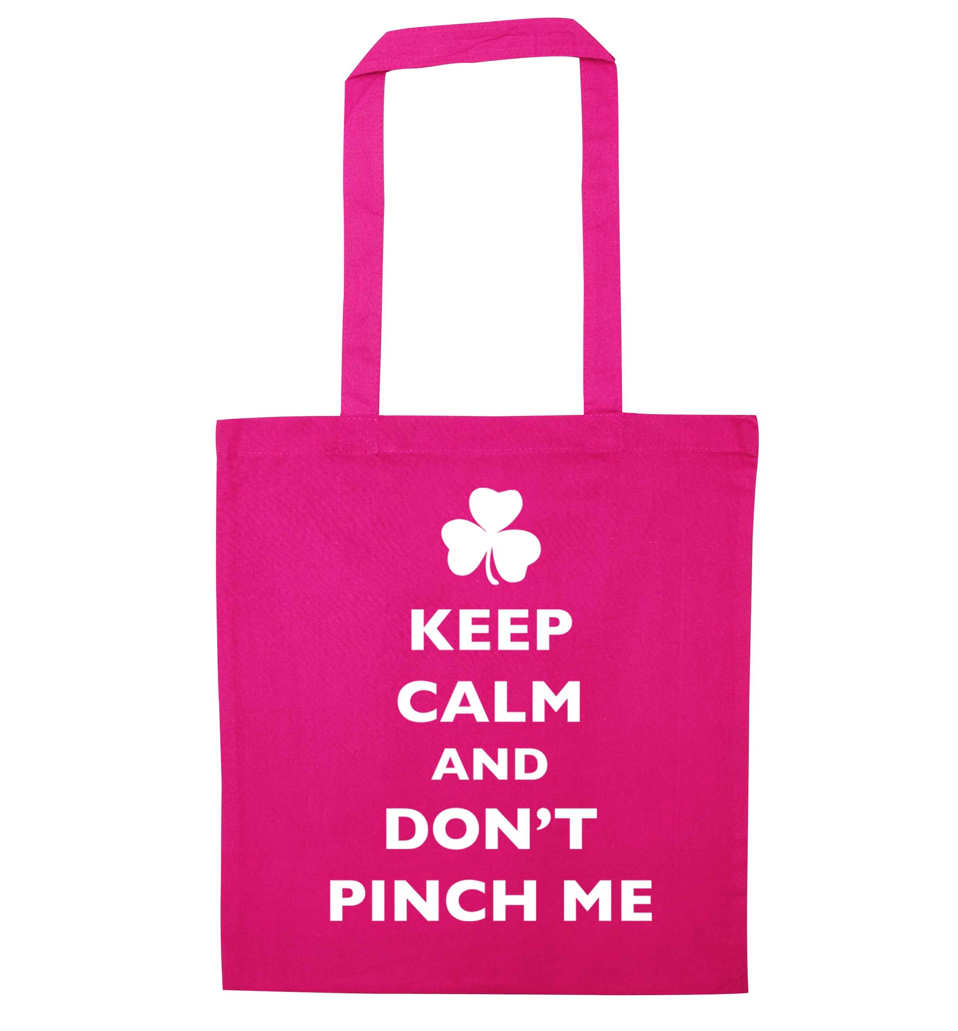 Keep calm and don't pinch me pink tote bag