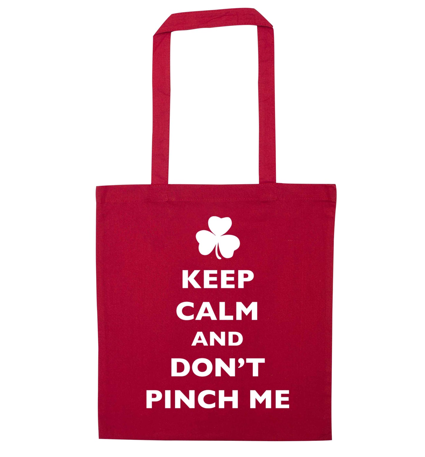 Keep calm and don't pinch me red tote bag