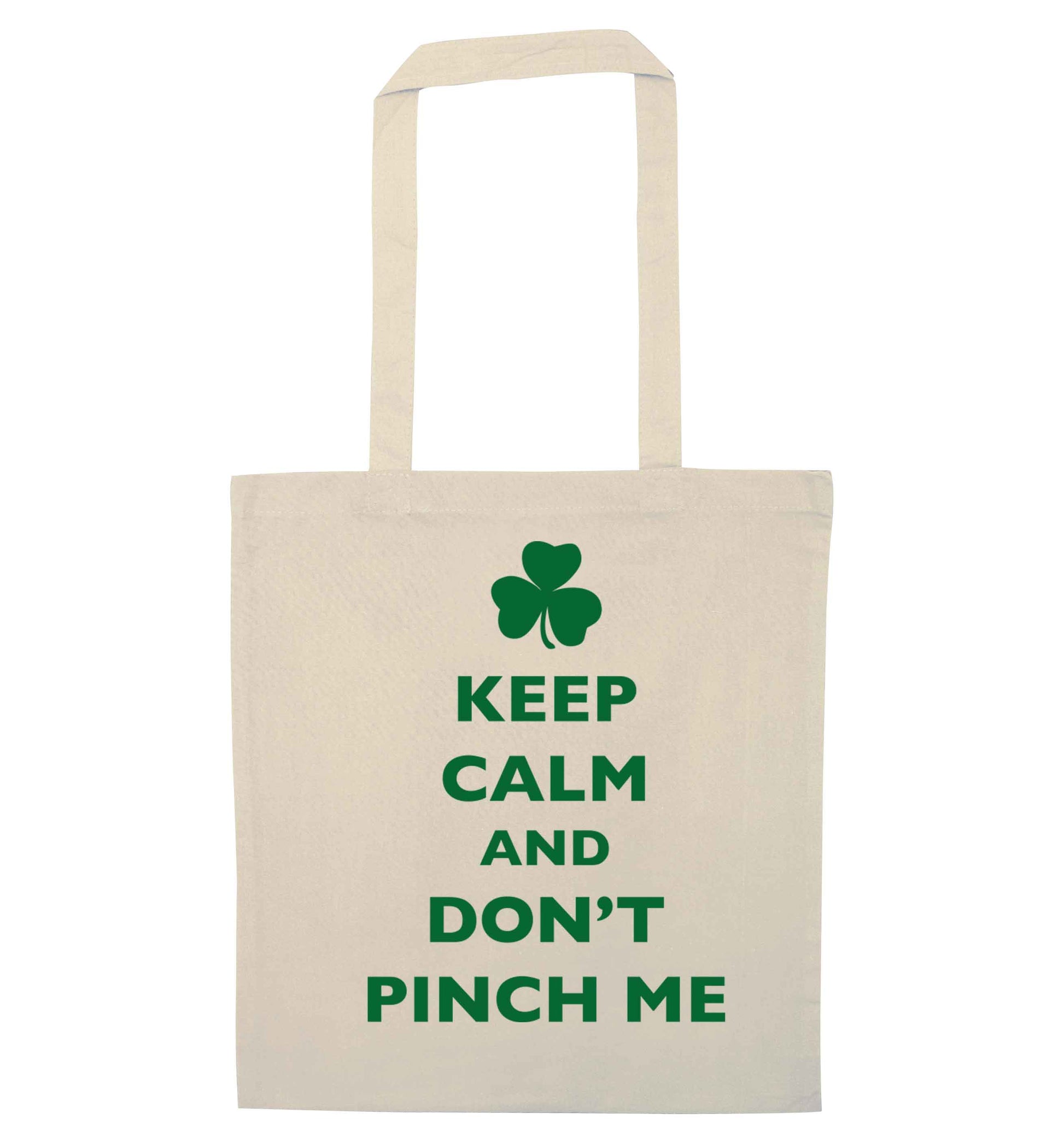 Keep calm and don't pinch me natural tote bag