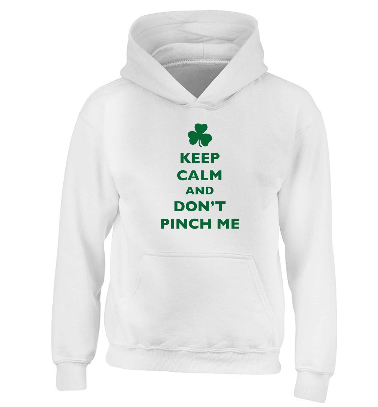 Keep calm and don't pinch me children's white hoodie 12-13 Years