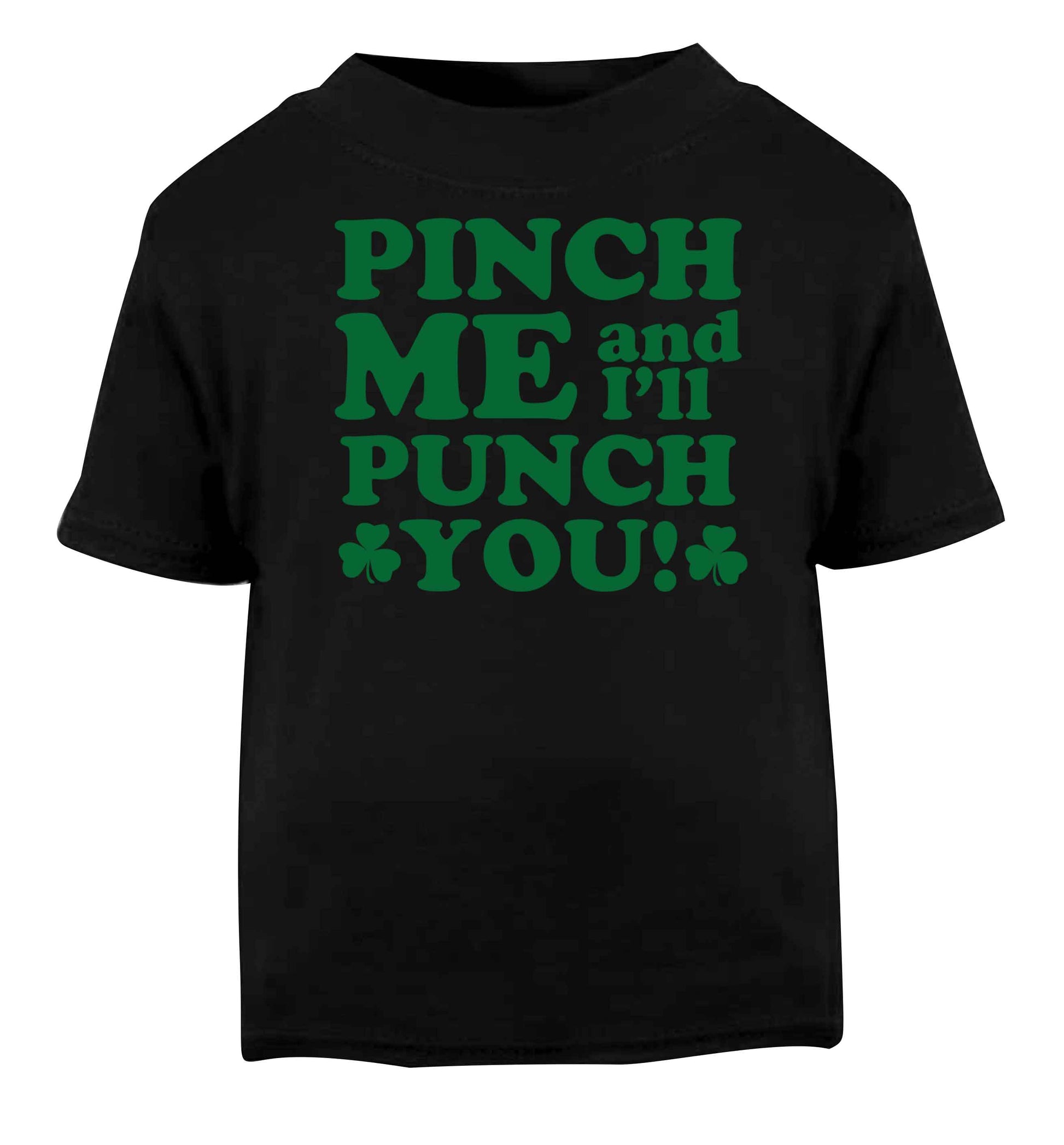Pinch me and I'll punch you Black baby toddler Tshirt 2 years
