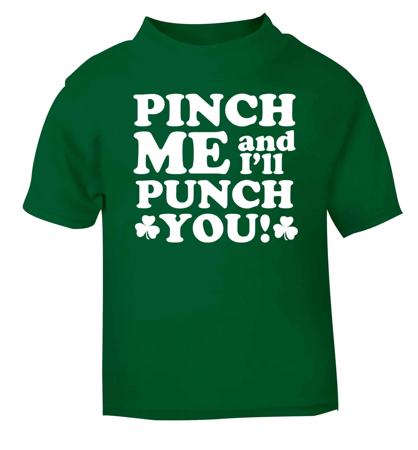 Pinch me and I'll punch you green baby toddler Tshirt 2 Years