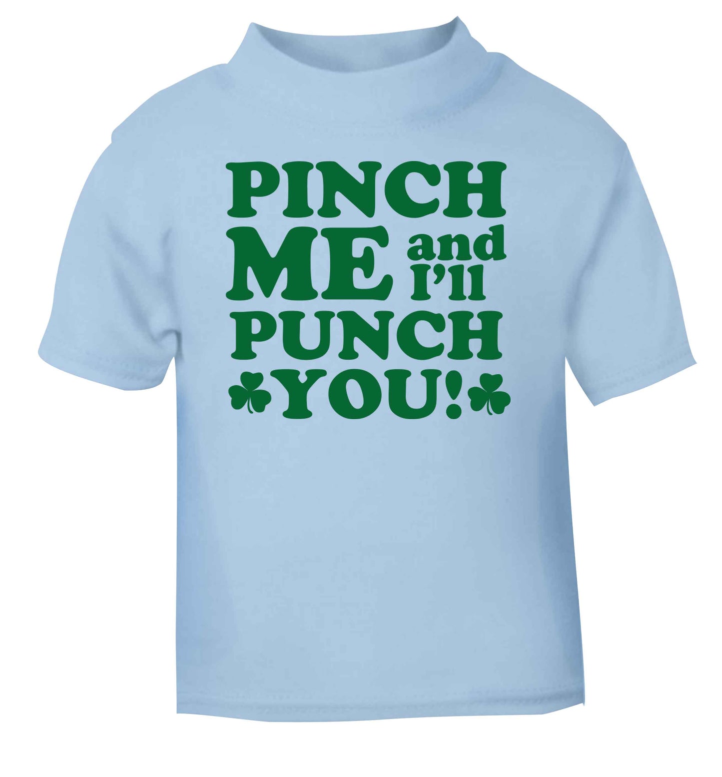 Pinch me and I'll punch you light blue baby toddler Tshirt 2 Years