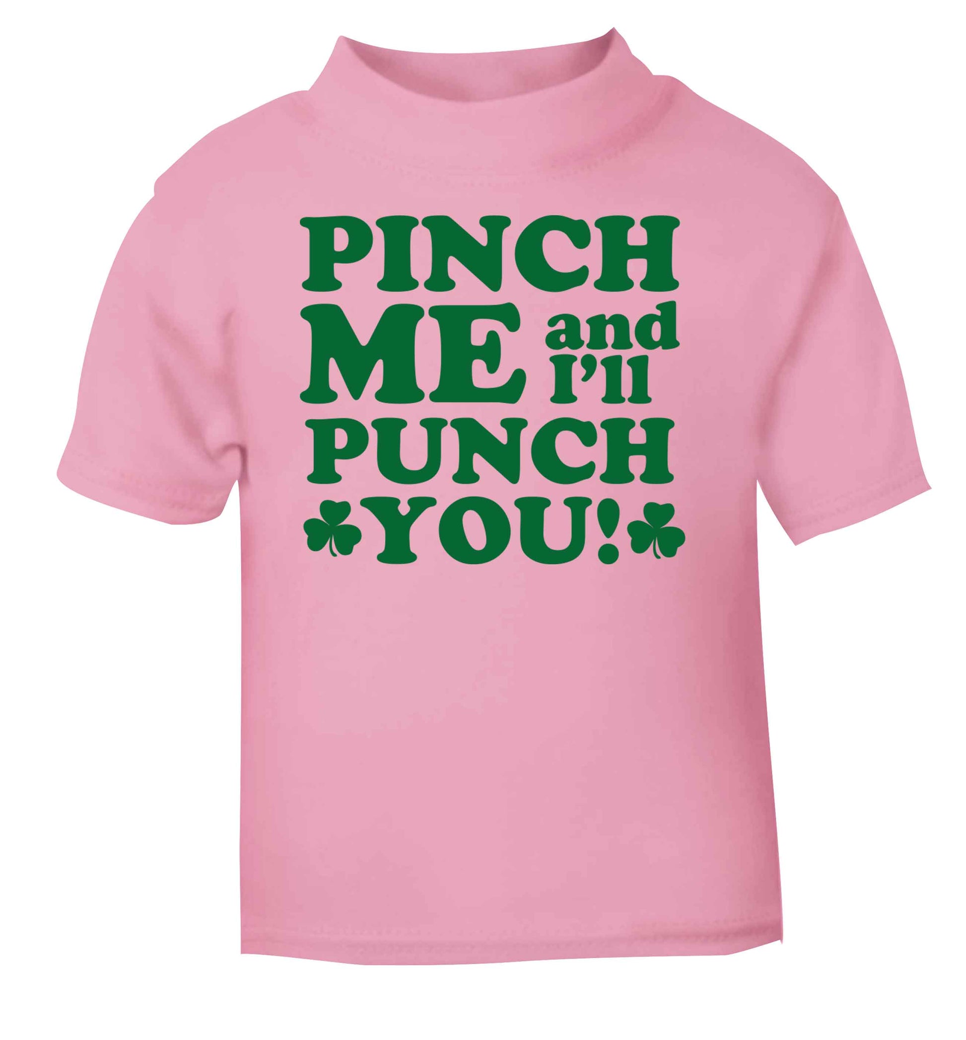 Pinch me and I'll punch you light pink baby toddler Tshirt 2 Years