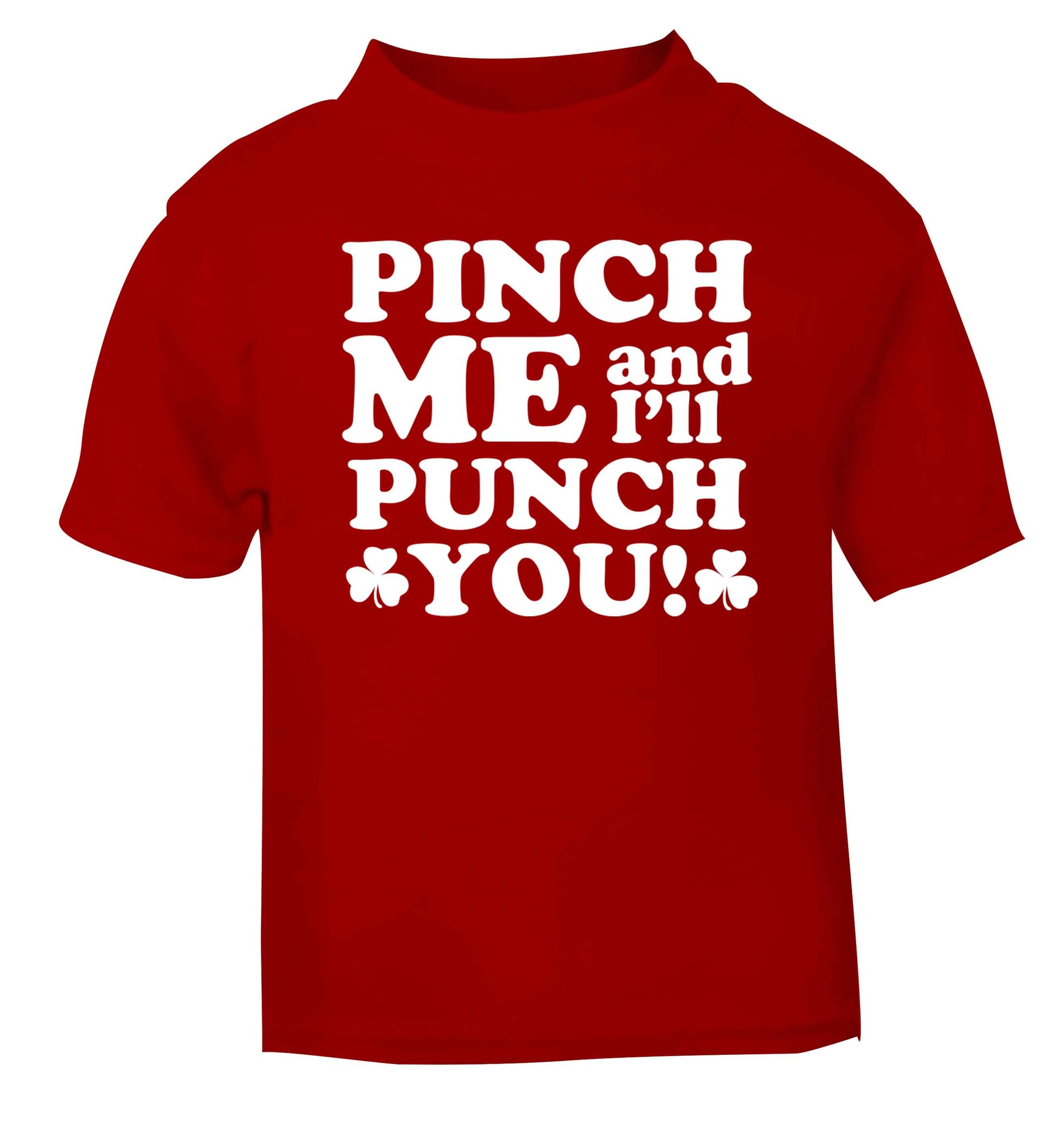 Pinch me and I'll punch you red baby toddler Tshirt 2 Years