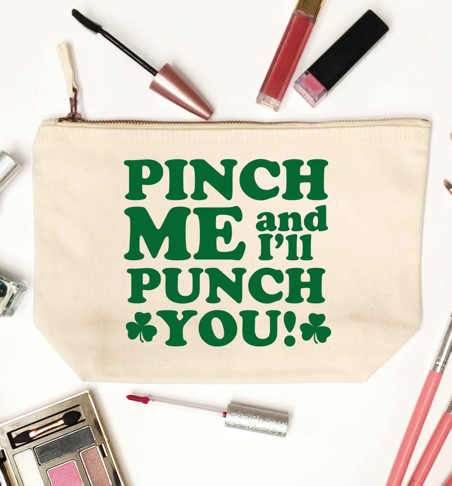 Pinch me and I'll punch you natural makeup bag