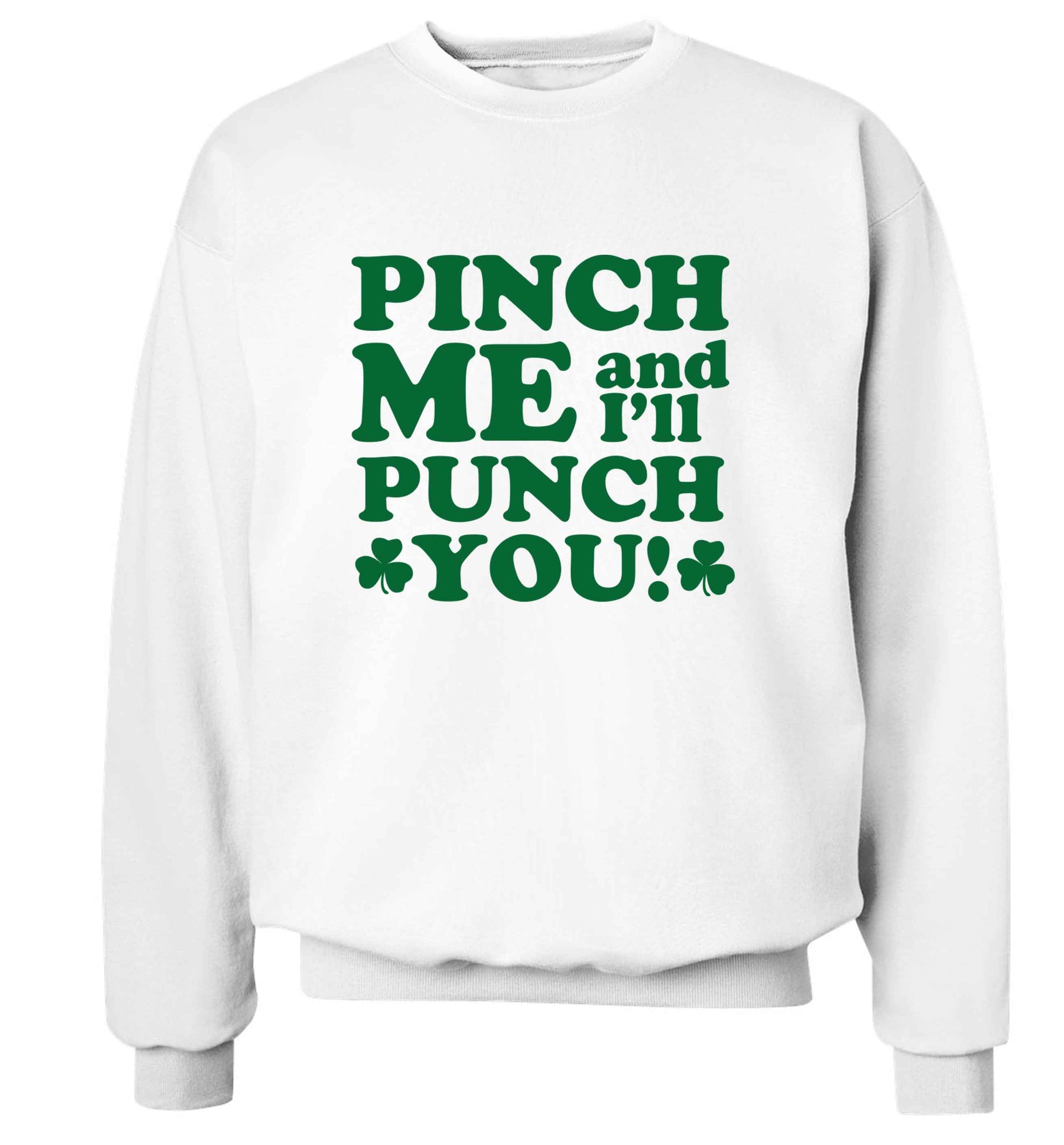 Pinch me and I'll punch you adult's unisex white sweater 2XL
