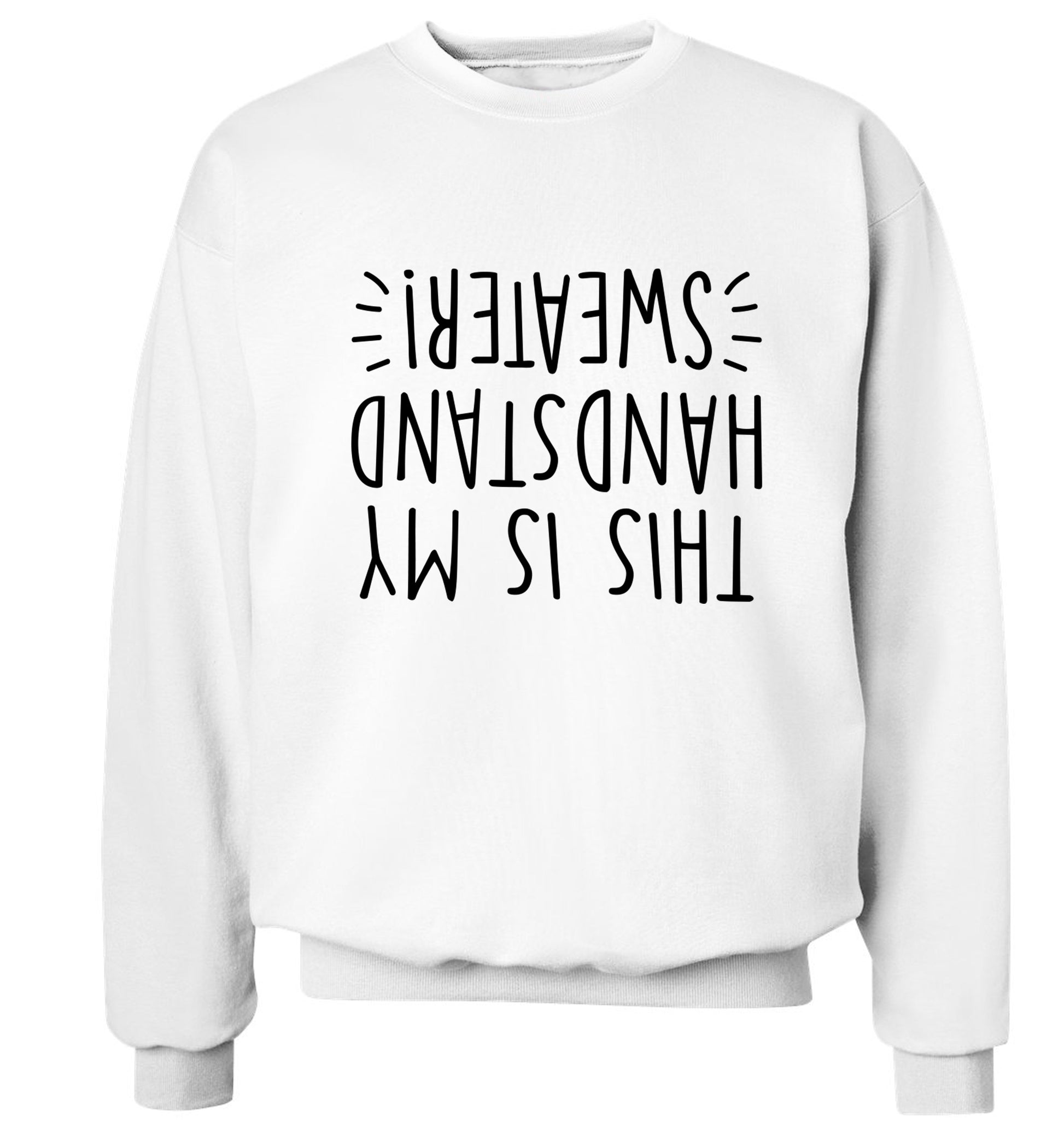 This is my handstand Adult's unisex white Sweater 2XL