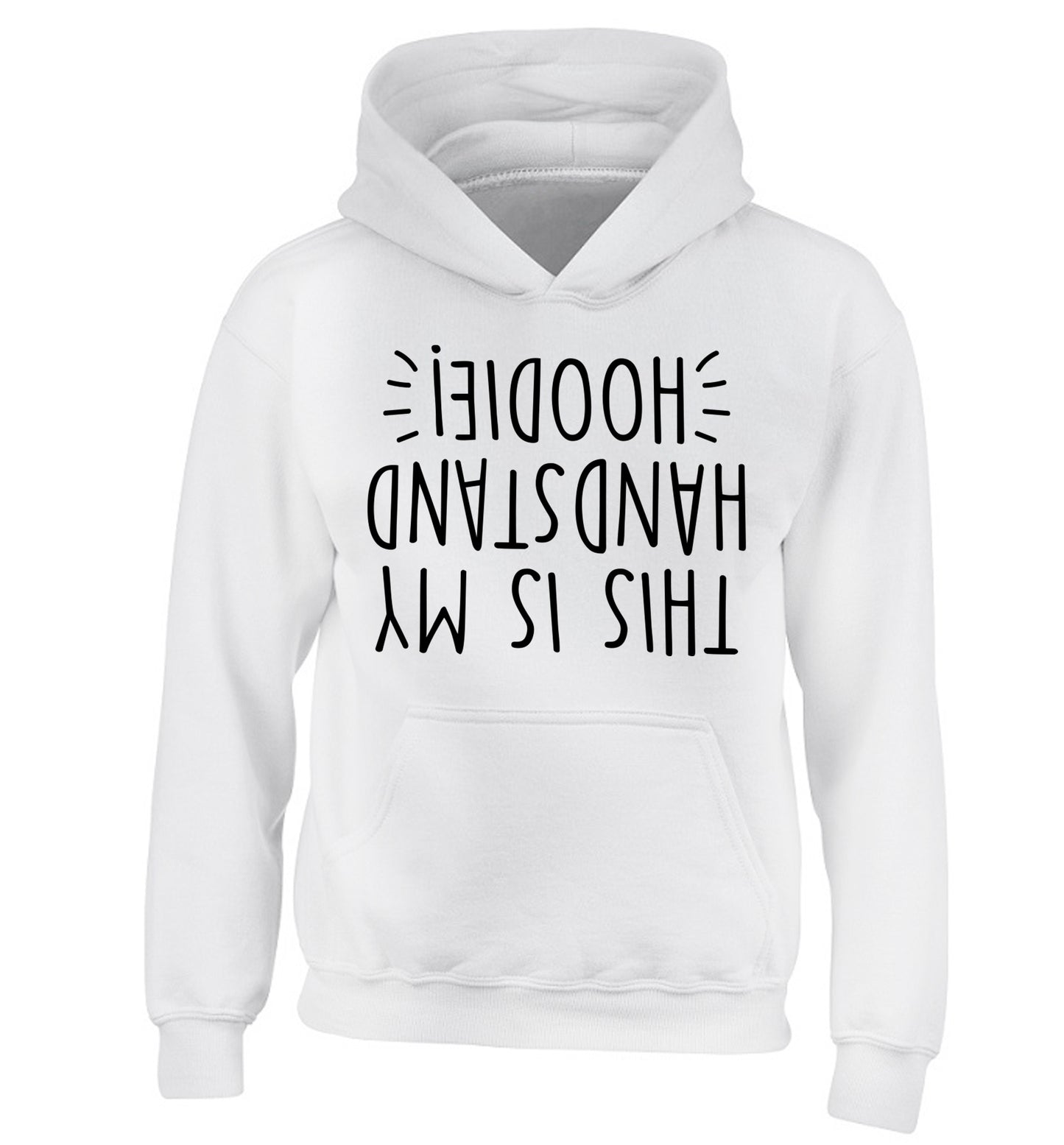 This is my handstand children's white hoodie 12-13 Years