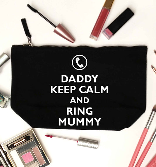 Daddy keep calm and ring mummy black makeup bag