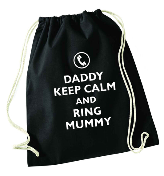 Daddy keep calm and ring mummy black drawstring bag