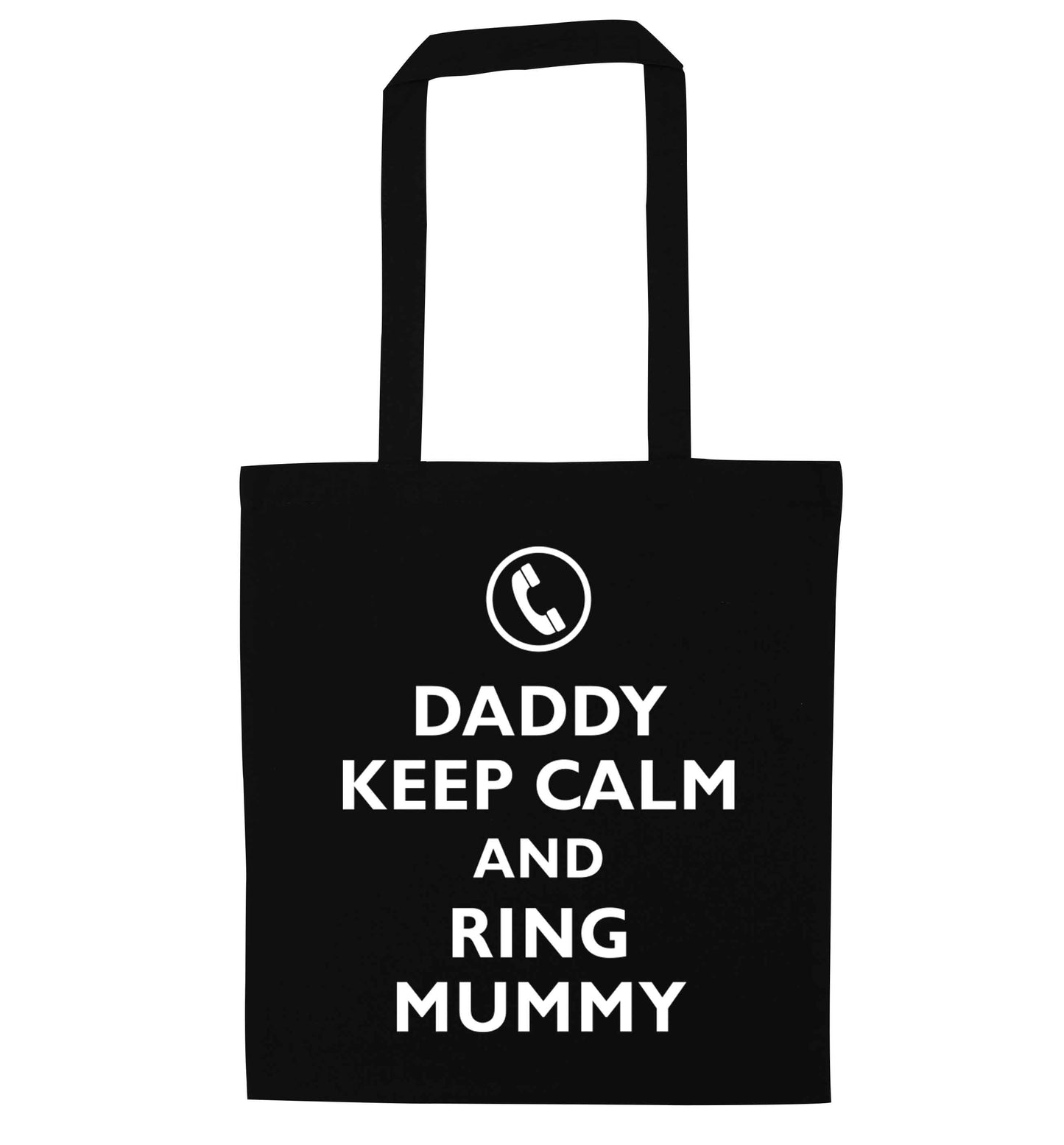 Daddy keep calm and ring mummy black tote bag