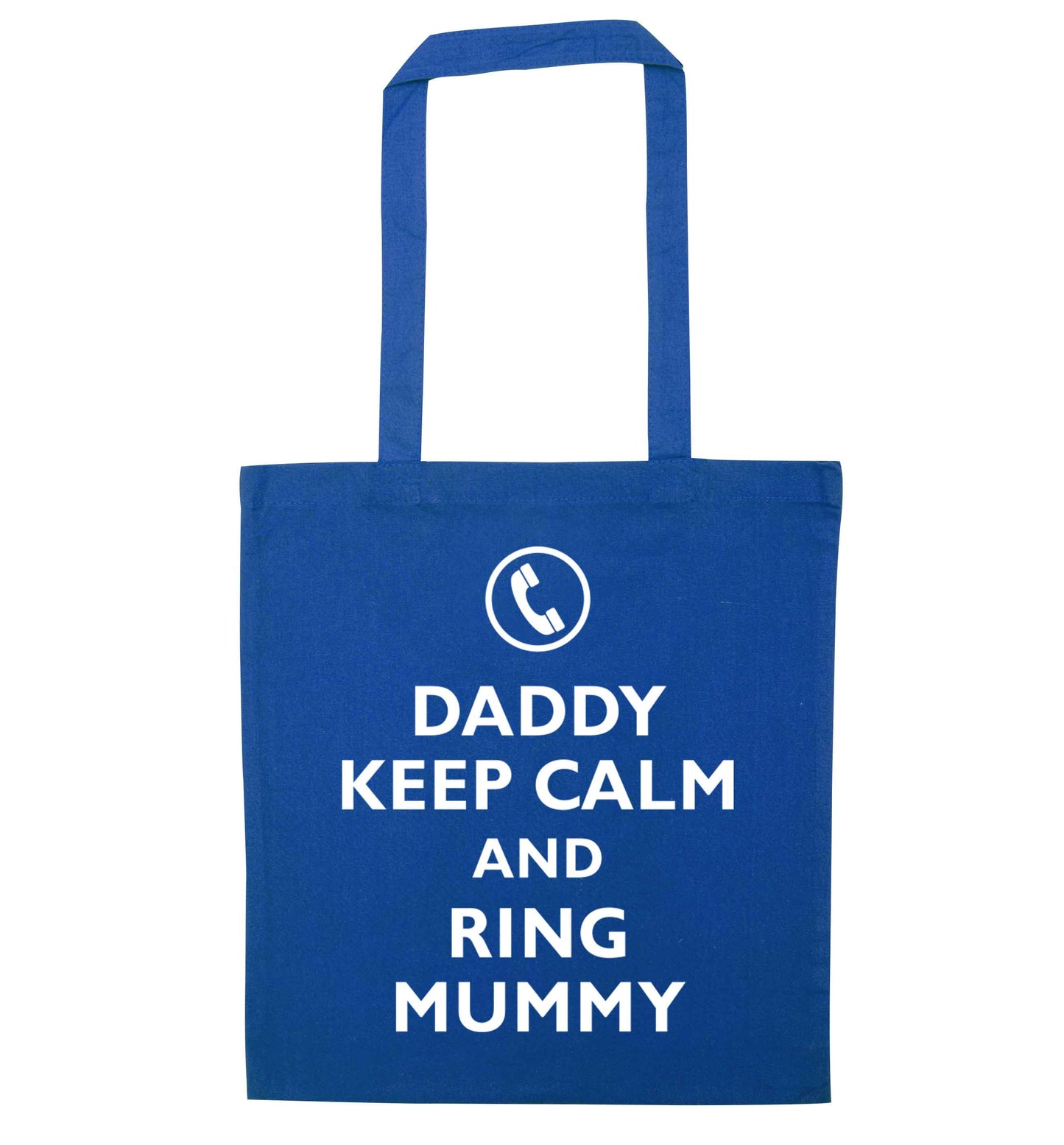 Daddy keep calm and ring mummy blue tote bag