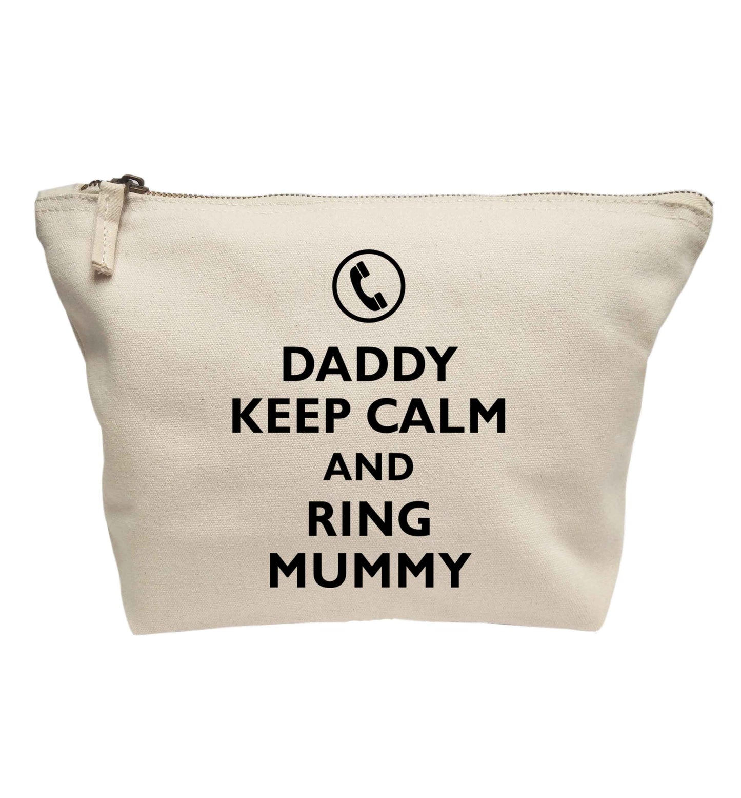 Daddy keep calm and ring mummy | Makeup / wash bag