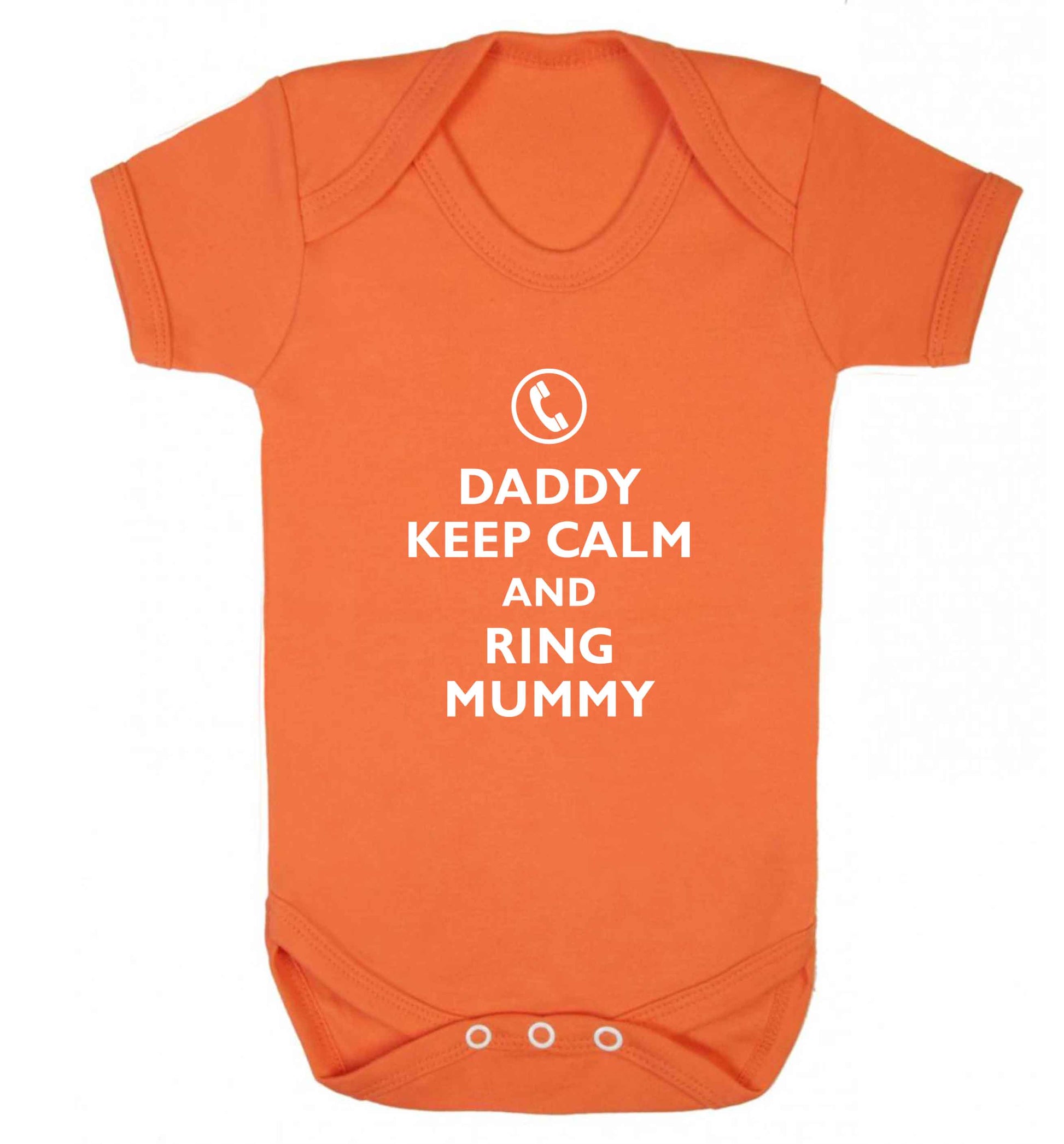 Daddy keep calm and ring mummy baby vest orange 18-24 months