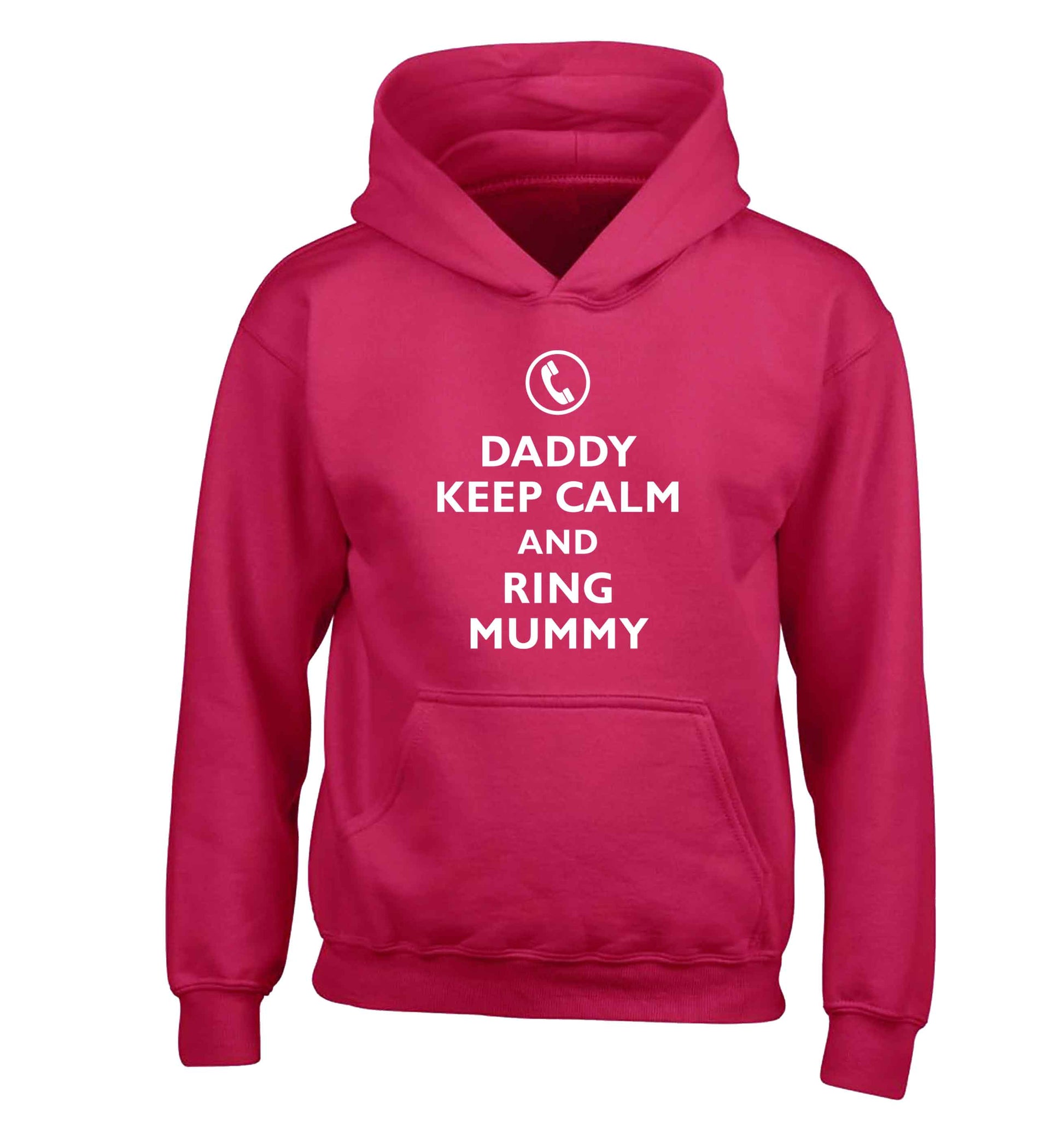 Daddy keep calm and ring mummy children's pink hoodie 12-13 Years