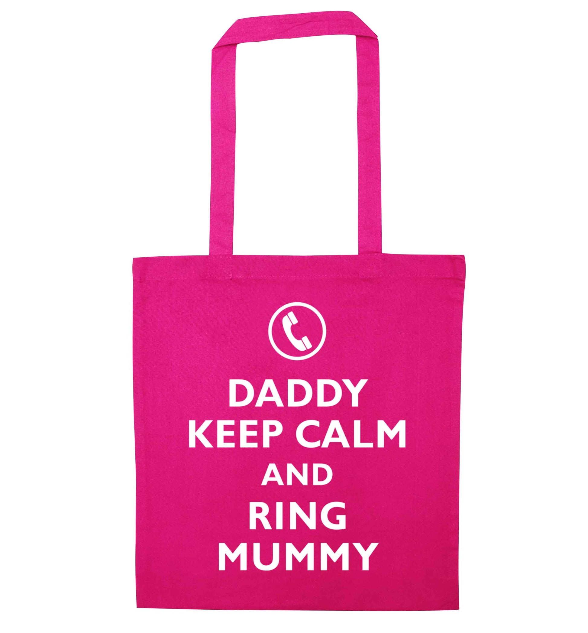 Daddy keep calm and ring mummy pink tote bag