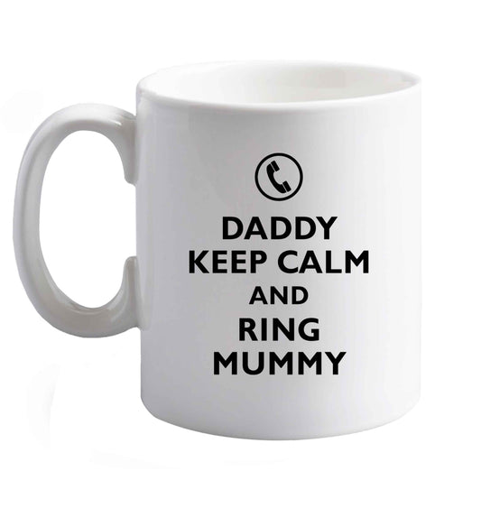10 oz Daddy keep calm and ring mummy ceramic mug right handed