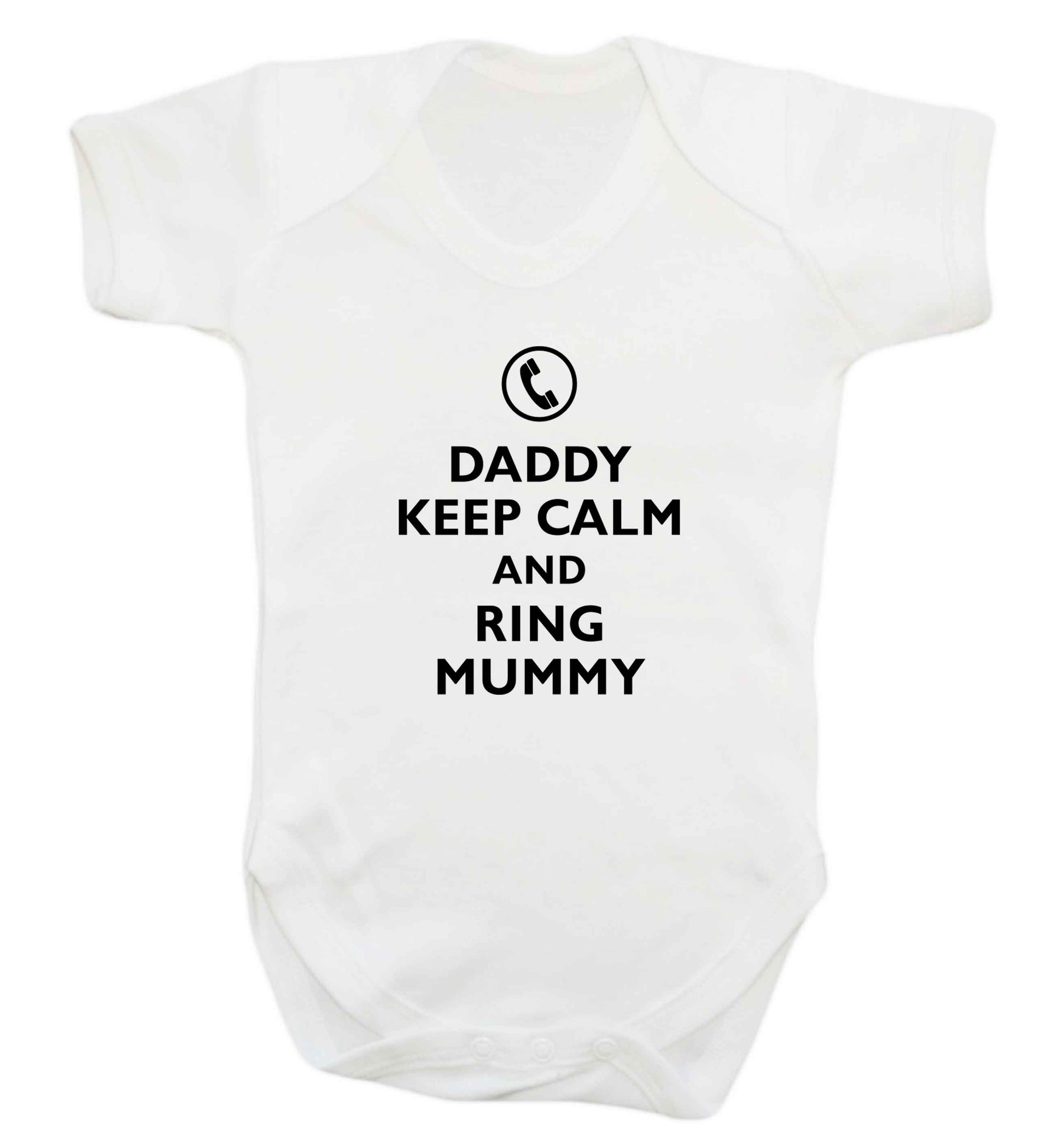 Daddy keep calm and ring mummy baby vest white 18-24 months