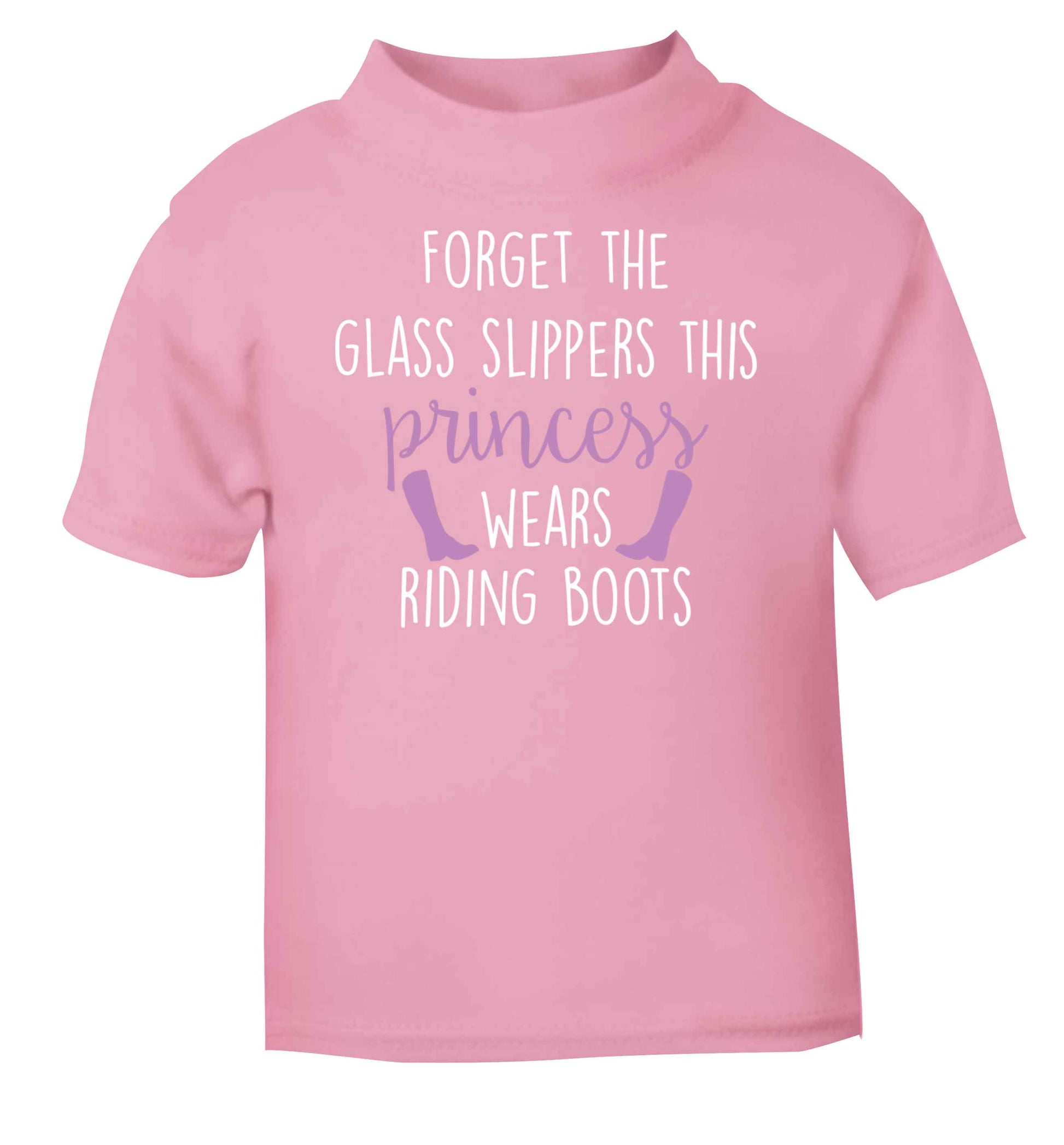 Forget the glass slippers this princess wears riding boots light pink baby toddler Tshirt 2 Years