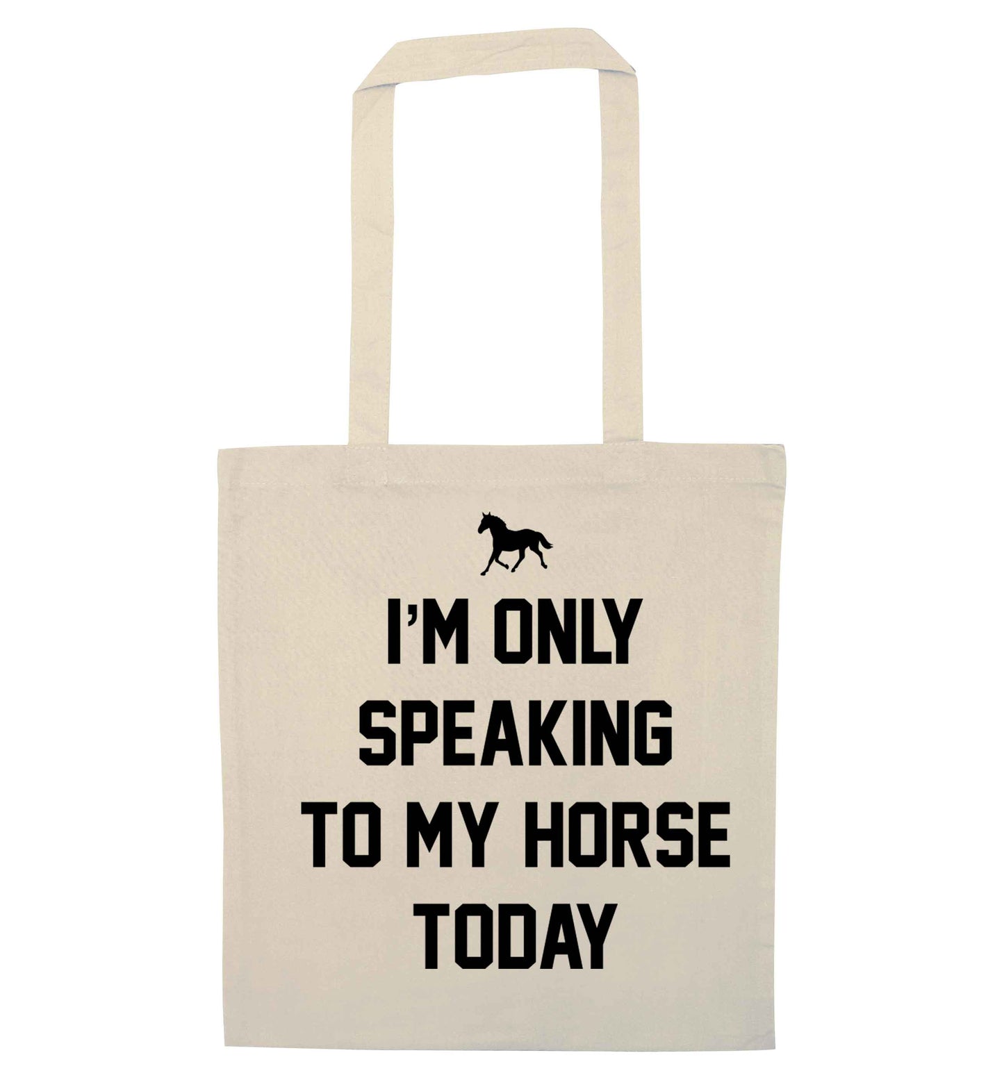 I'm only speaking to my horse today natural tote bag