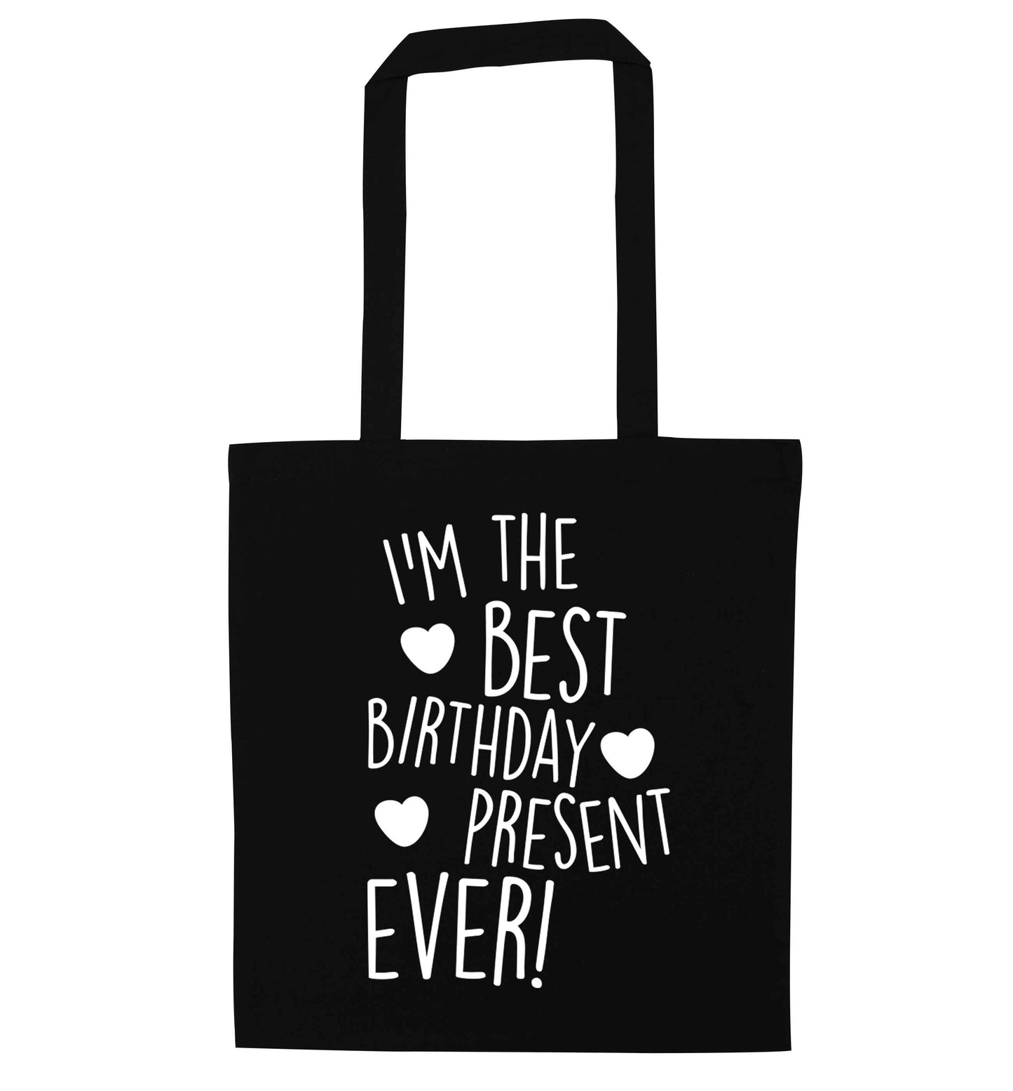 I'm the best birthday present ever black tote bag