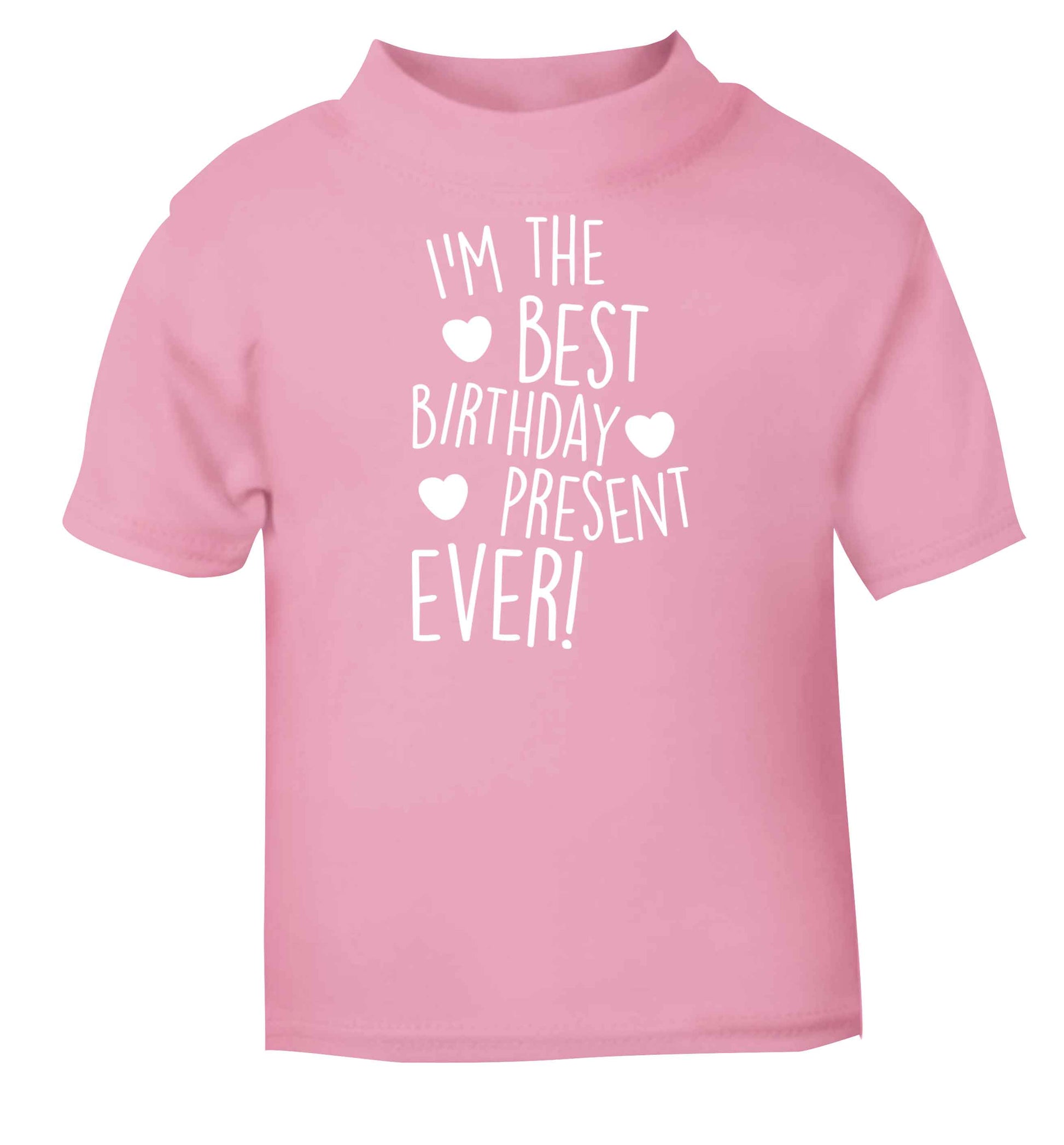 I'm the best birthday present ever light pink baby toddler Tshirt 2 Years