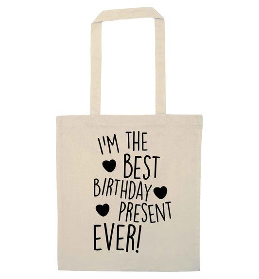 I'm the best birthday present ever natural tote bag