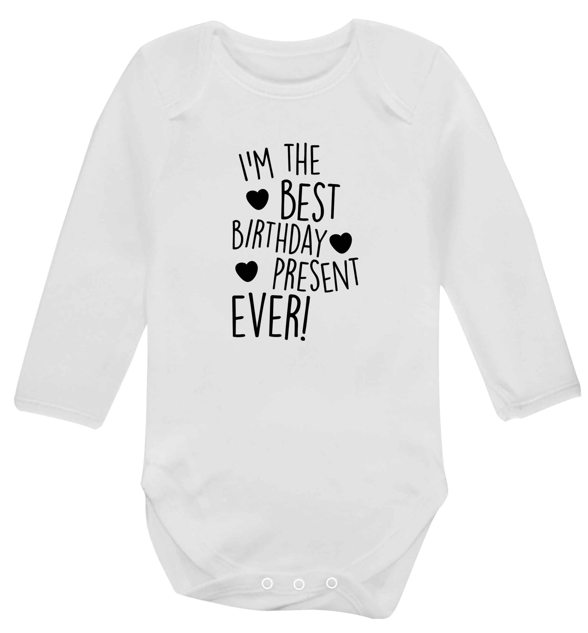 I'm the best birthday present ever baby vest long sleeved white 6-12 months