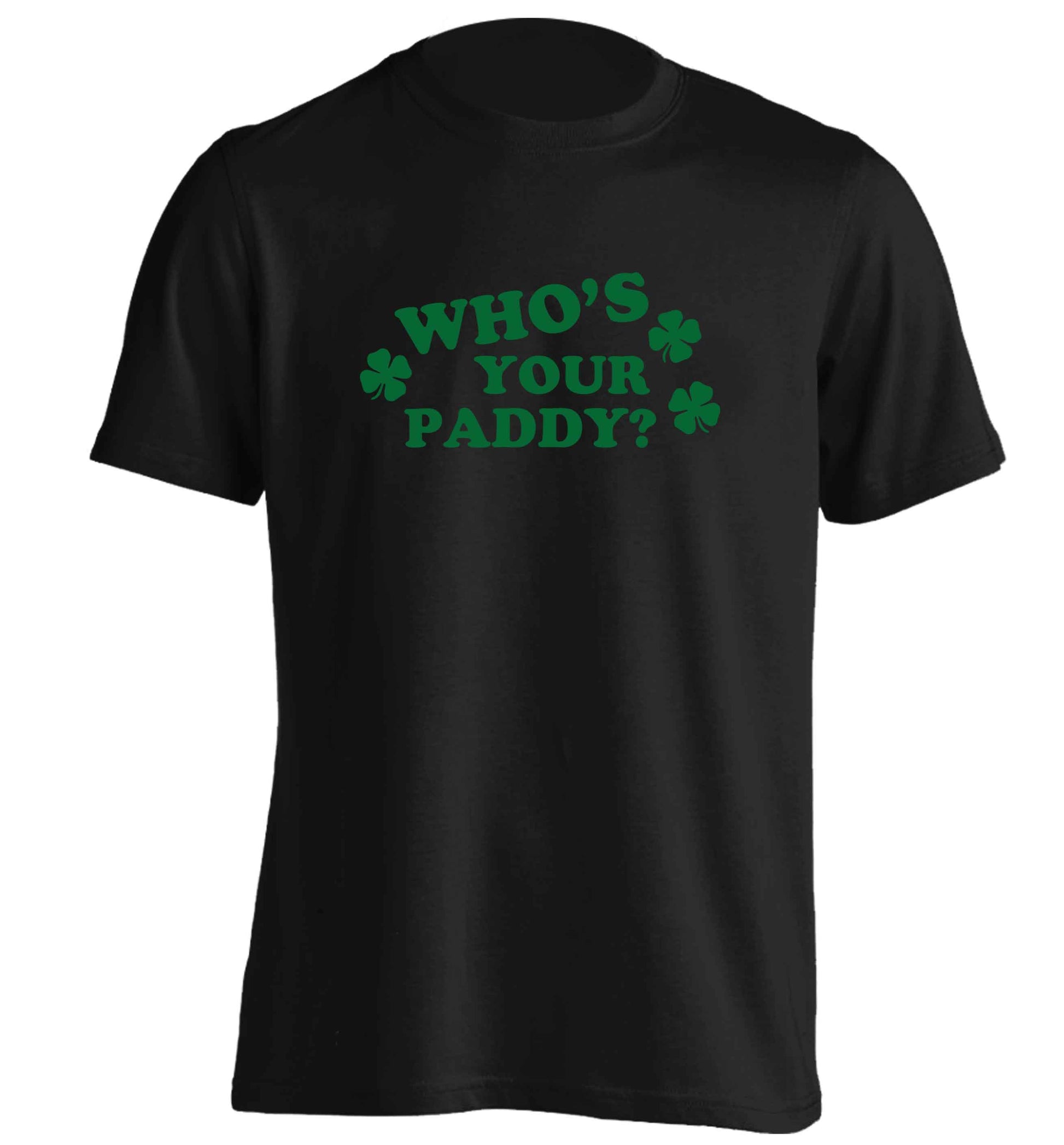 Who's your paddy? adults unisex black Tshirt 2XL