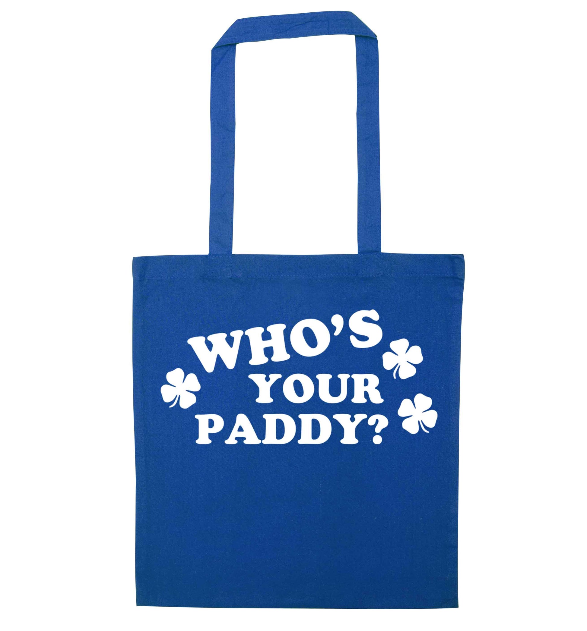 Who's your paddy? blue tote bag