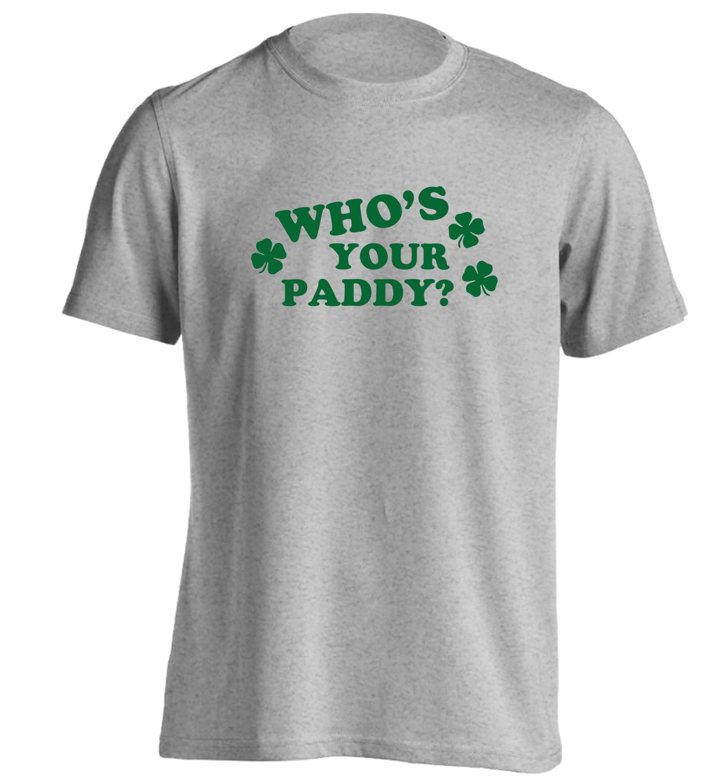 Who's your paddy? adults unisex grey Tshirt 2XL