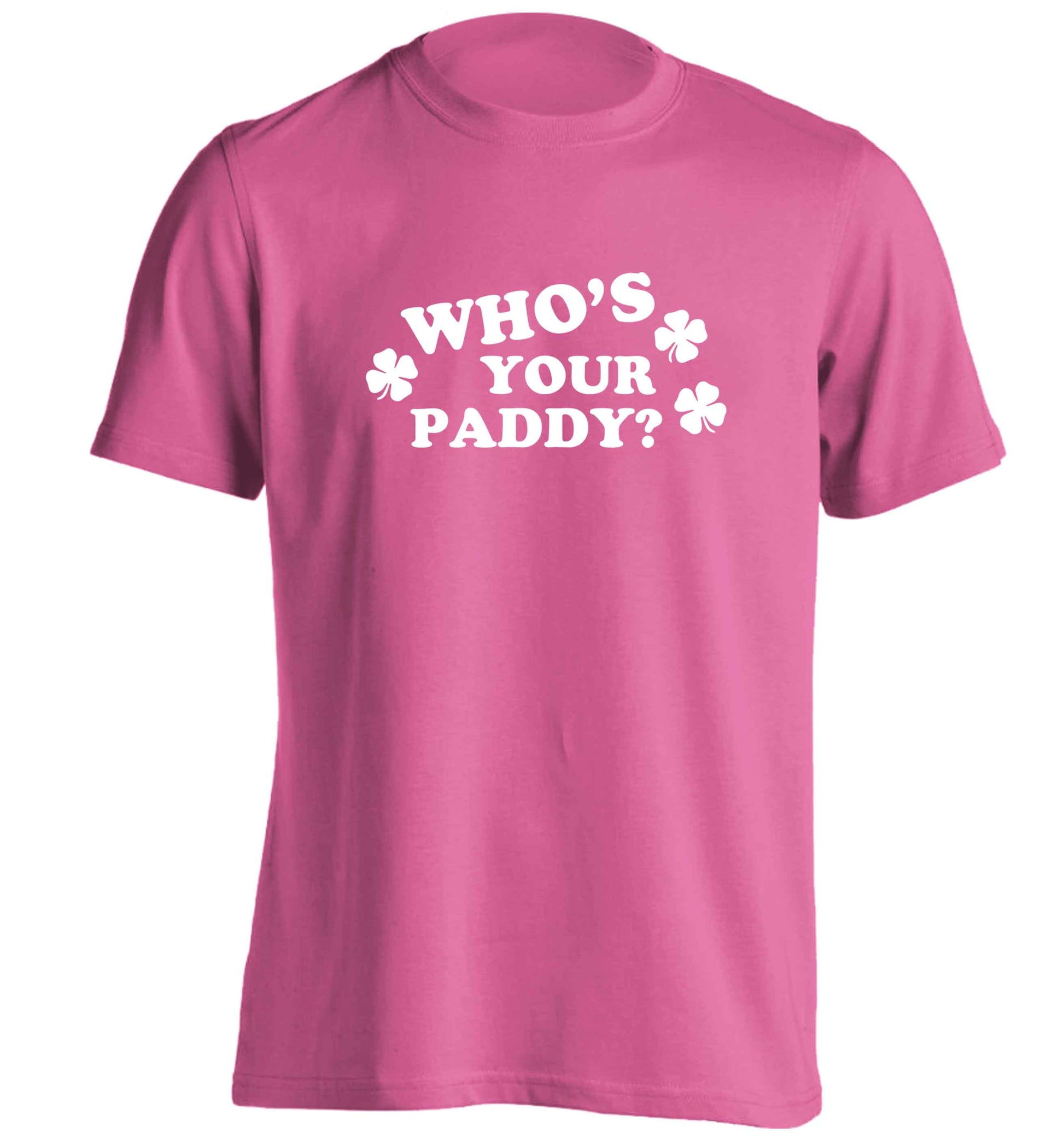 Who's your paddy? adults unisex pink Tshirt 2XL
